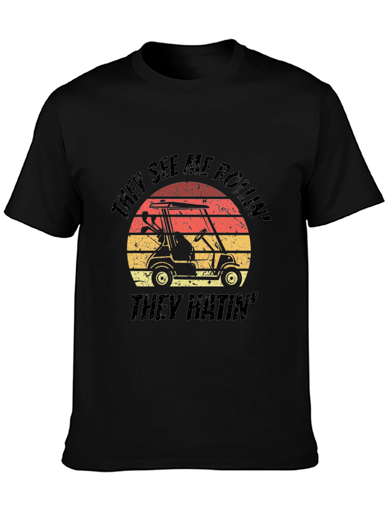 Golf Cart T-Shirt - They See Me Rollin Tee