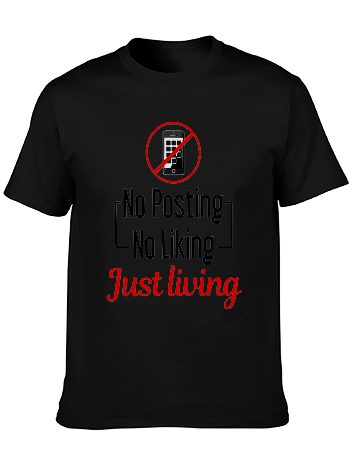No Posting No Liking Just Living T-Shirt