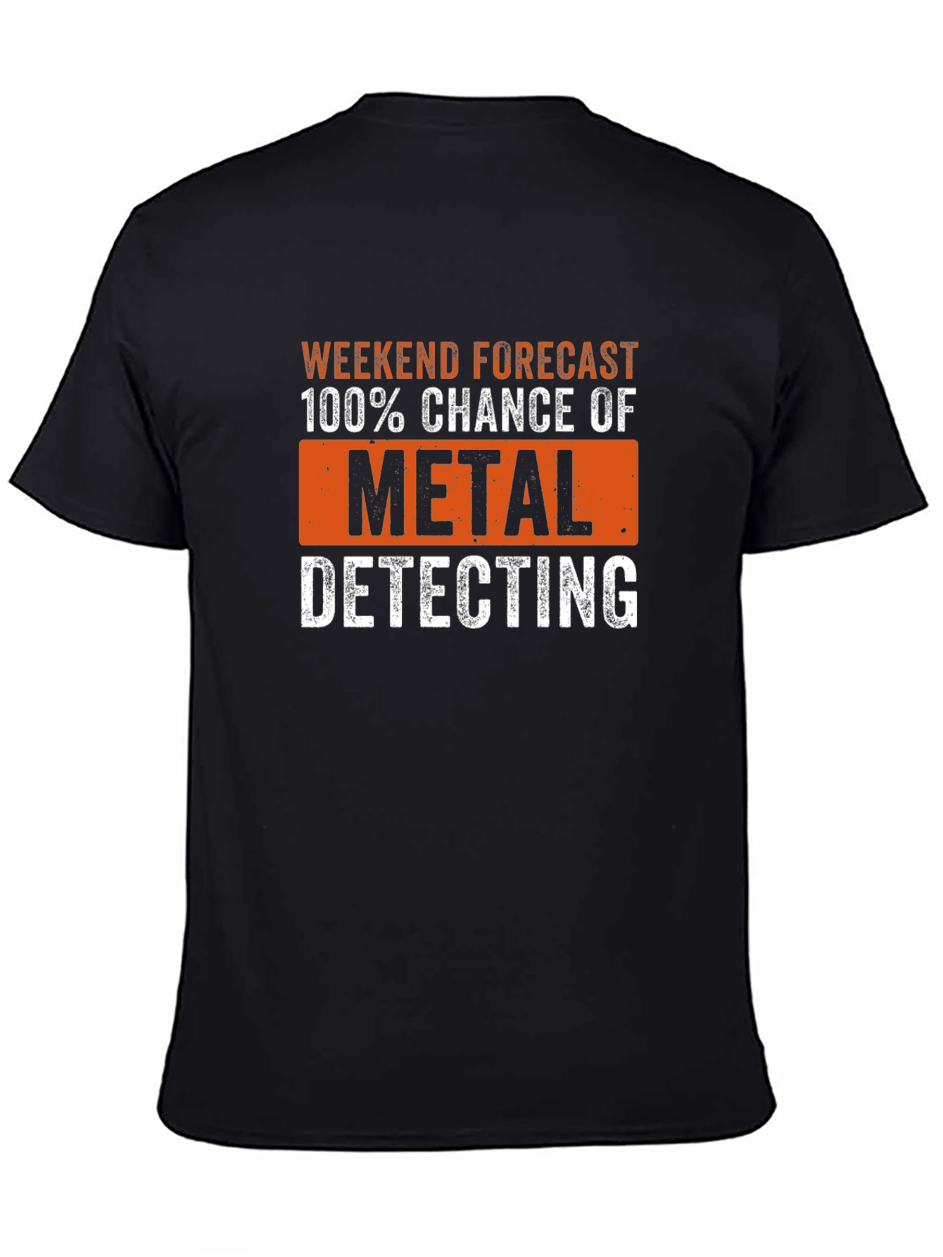 Metal Detecting T-Shirt - Weekend Forecast
