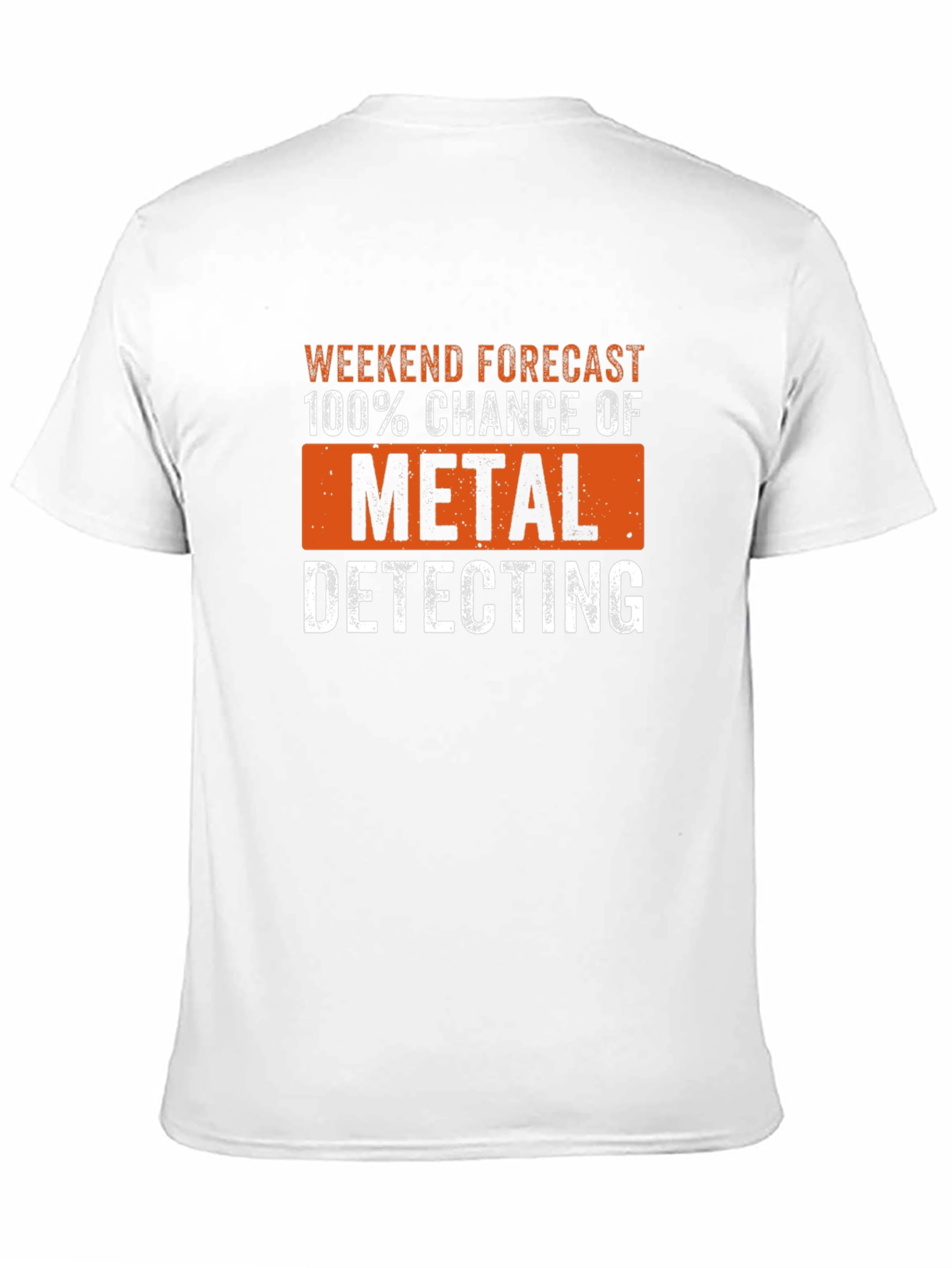 Metal Detecting T-Shirt - Weekend Forecast