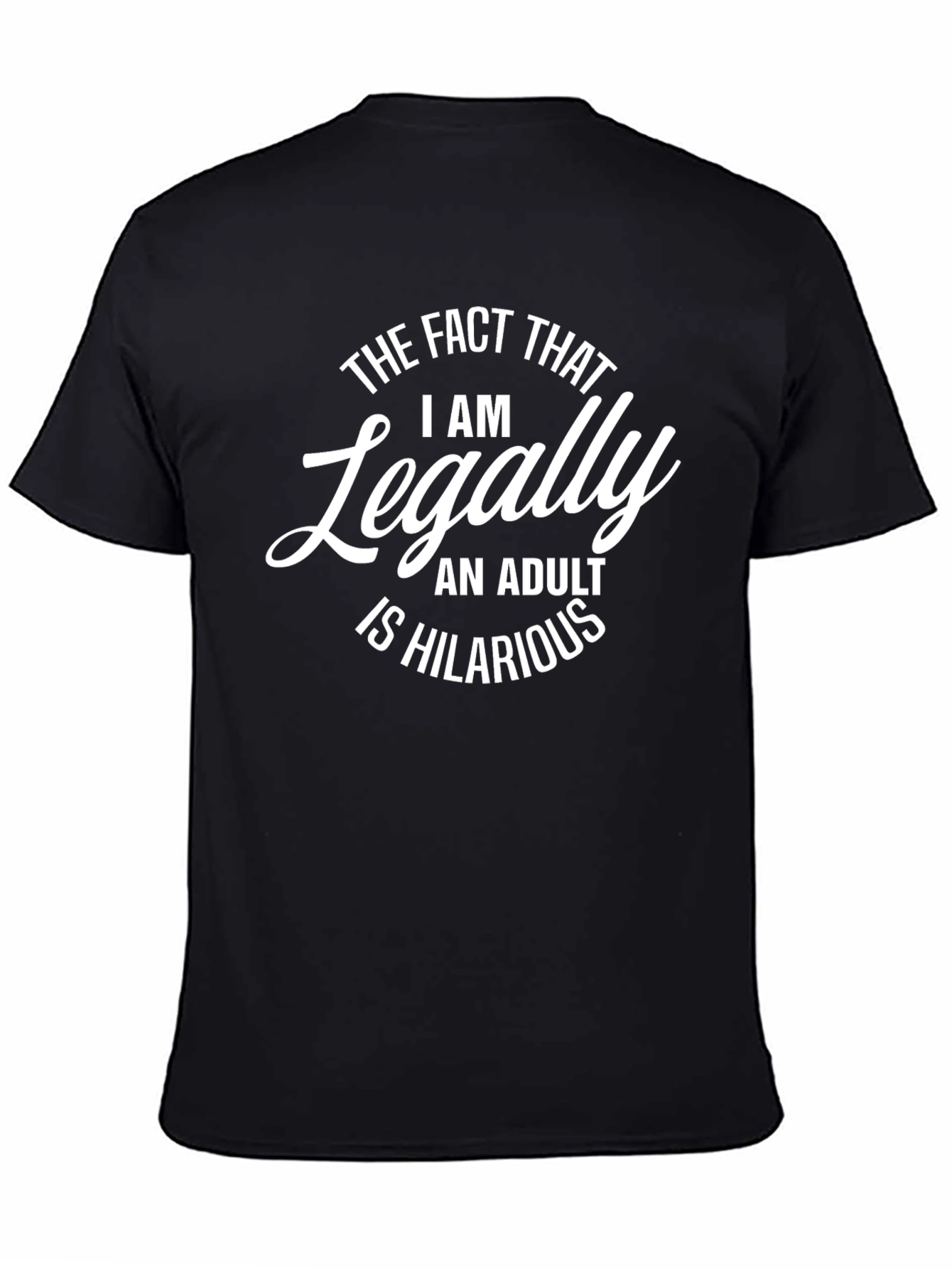 Hilarious Adulting T-Shirt - Legally Adult Graphic Tee