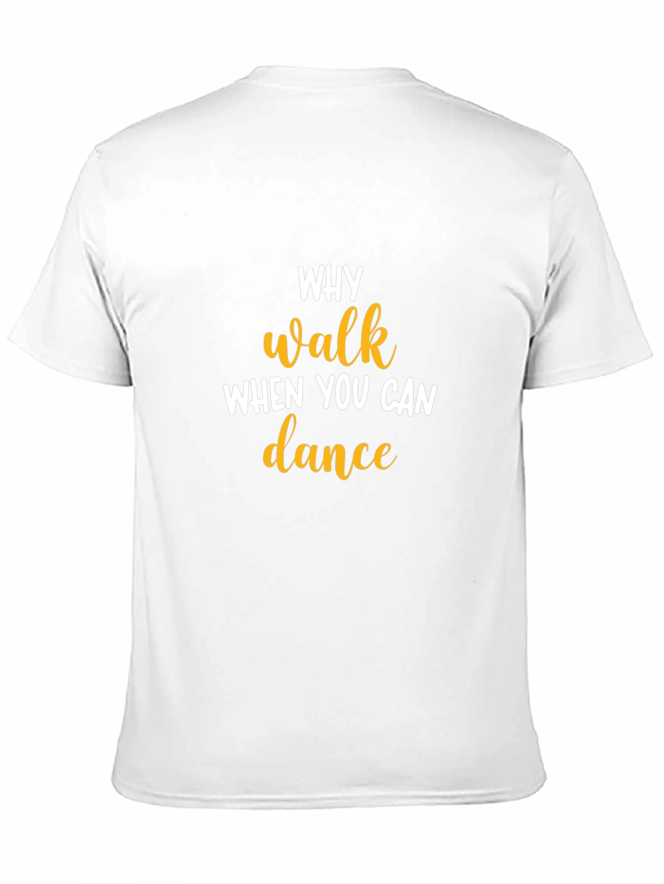 Why Walk When You Can Dance T-Shirt