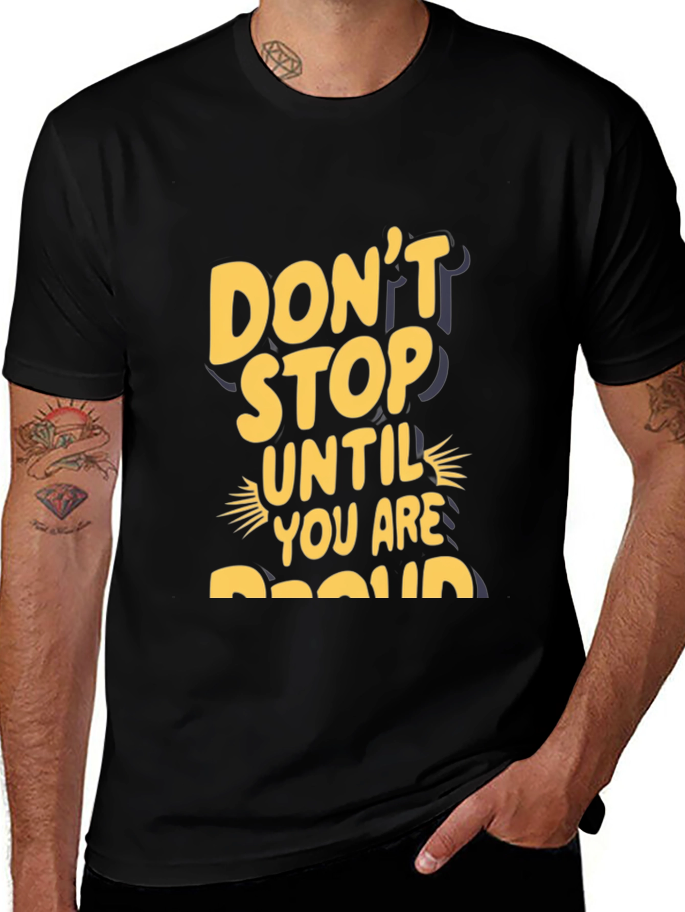 Motivational Graphic Tee - Dont Stop Until Proud