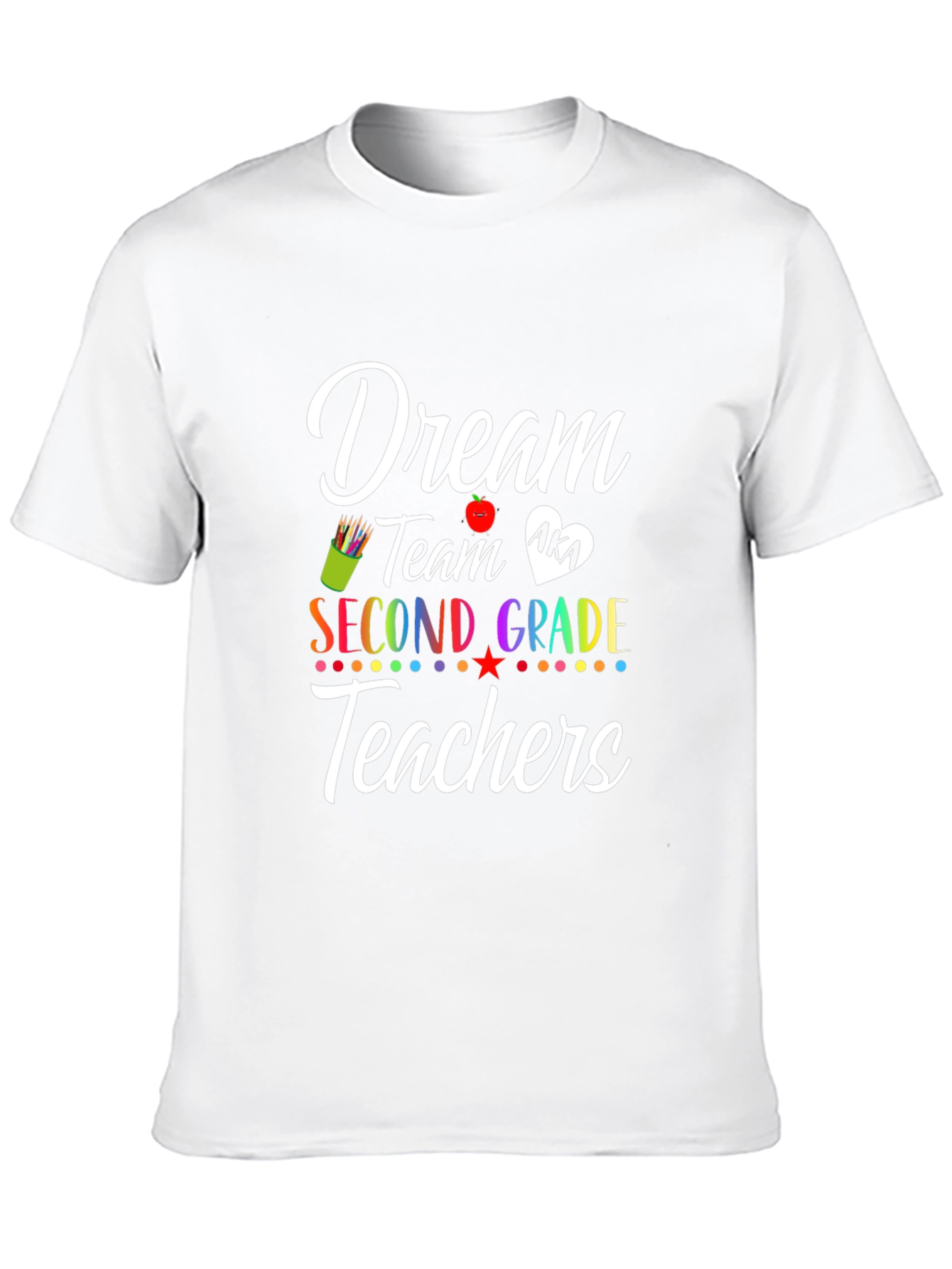 Dream Team Second Grade Teacher T-Shirt