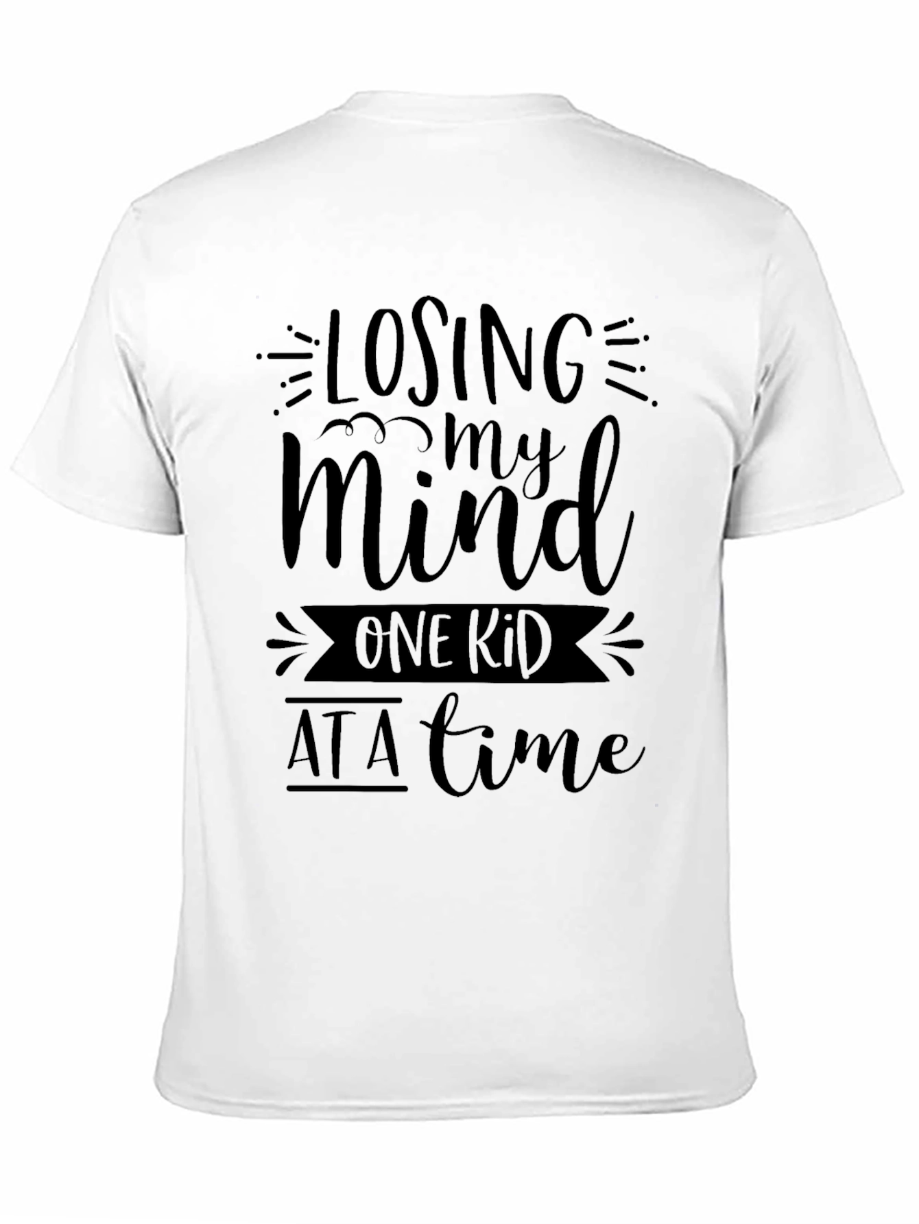 Losing My Mind One Kid at a Time T-Shirt