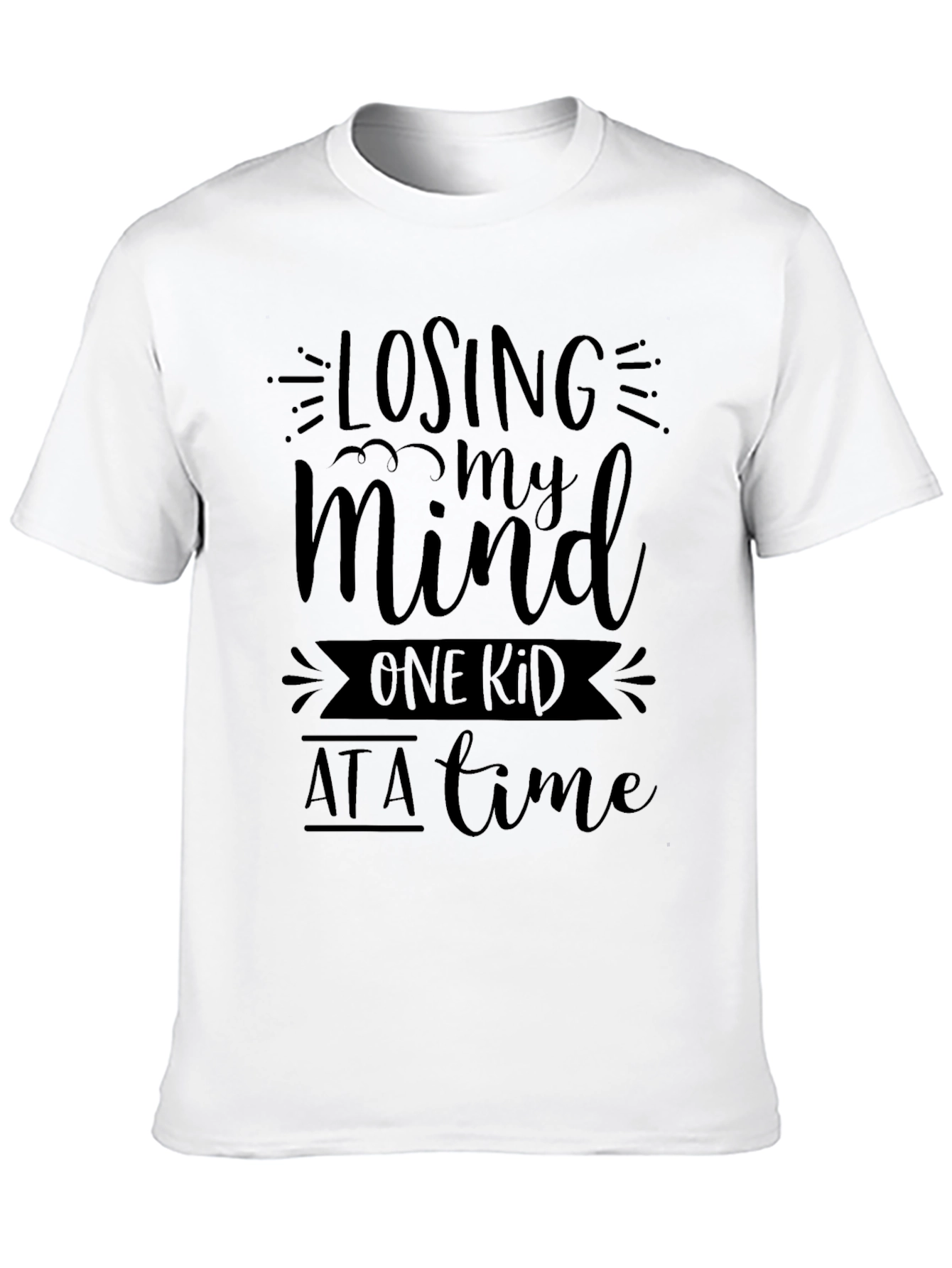 Losing My Mind One Kid at a Time T-Shirt