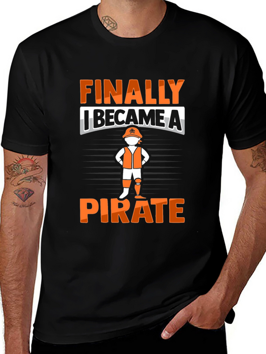 Finally I Became A Pirate T-Shirt