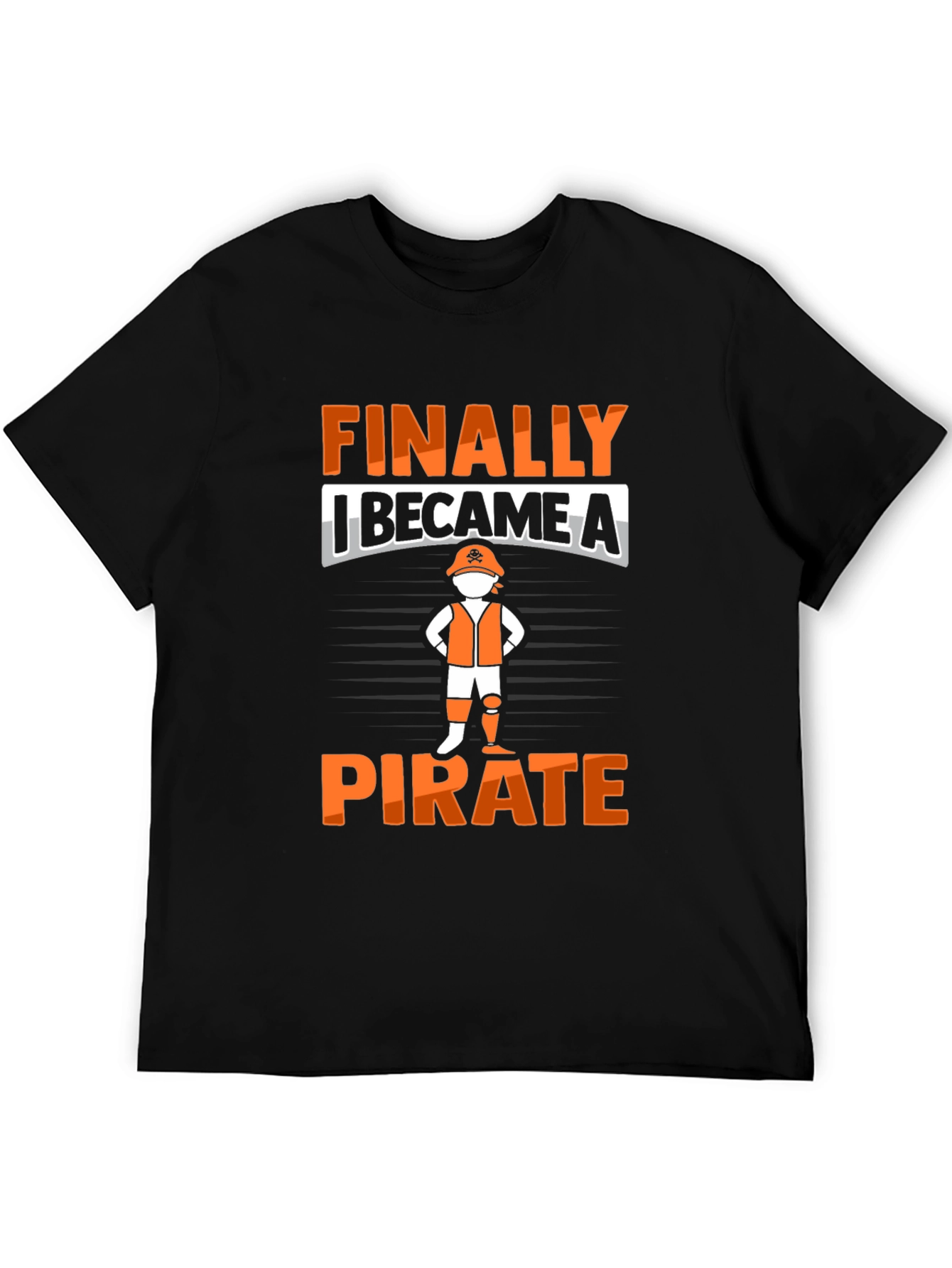 Finally I Became A Pirate T-Shirt