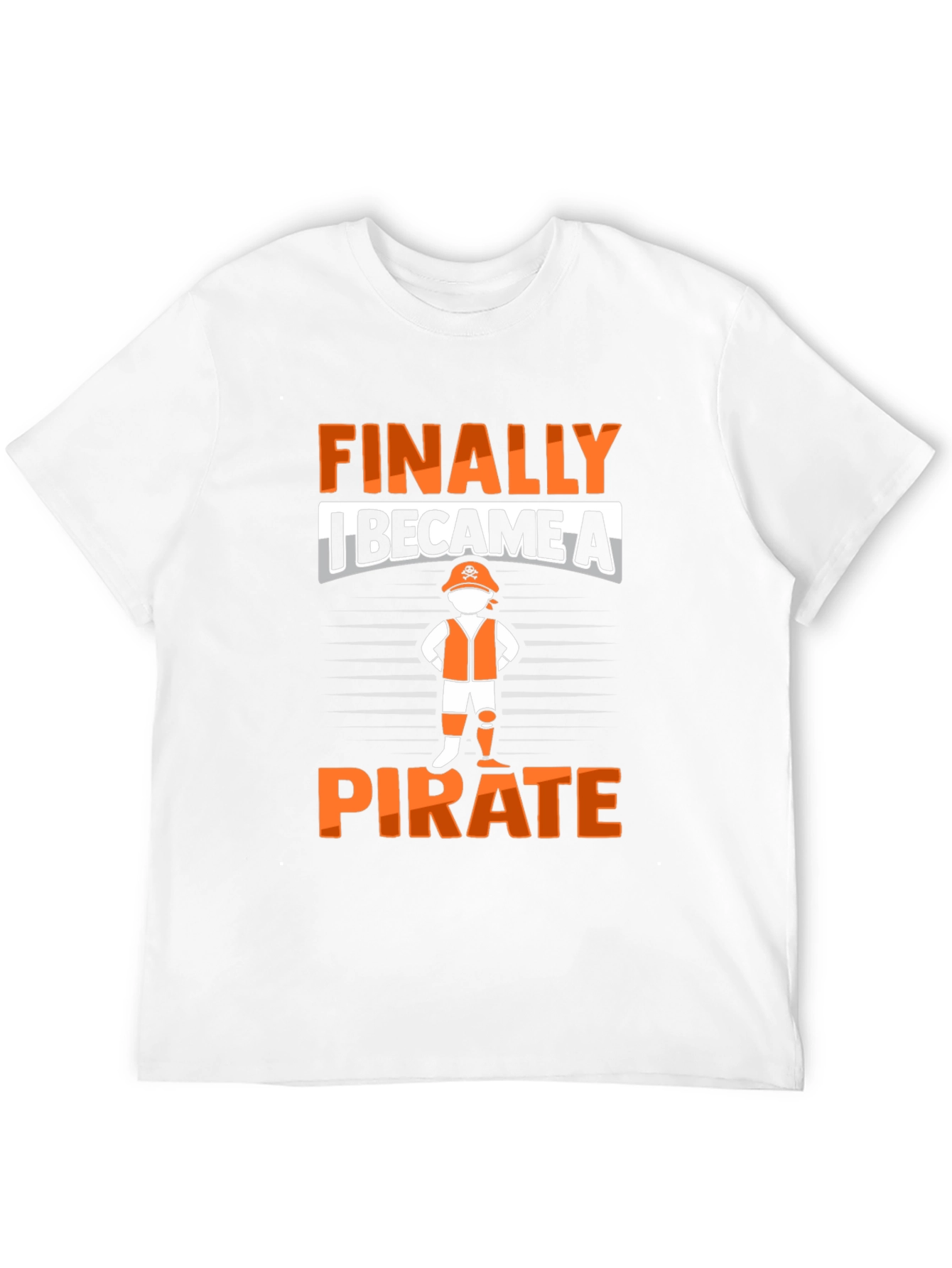 Finally I Became A Pirate T-Shirt