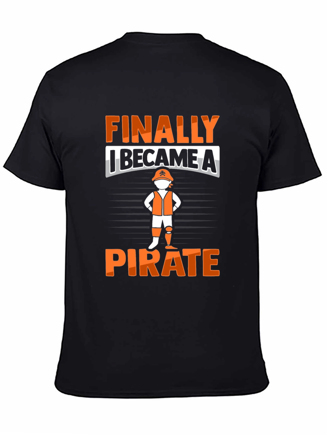 Finally I Became A Pirate T-Shirt