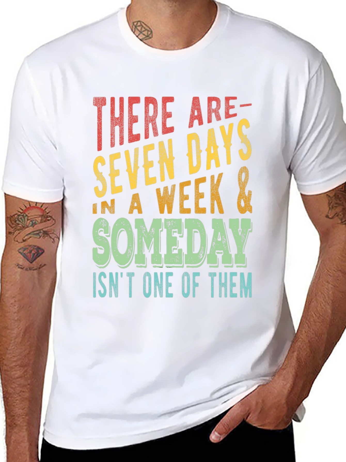 Seven Days & Someday T-Shirt - Motivational Graphic Tee