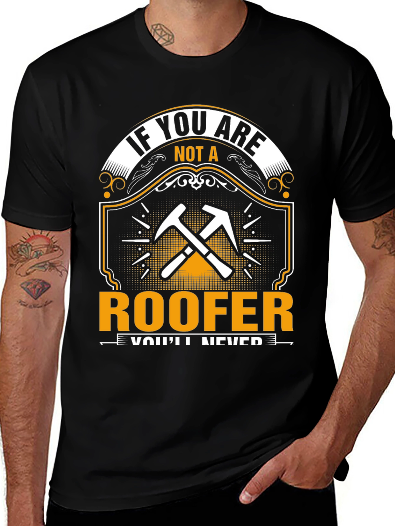 Roofer T-Shirt - If You Are Not A Roofer