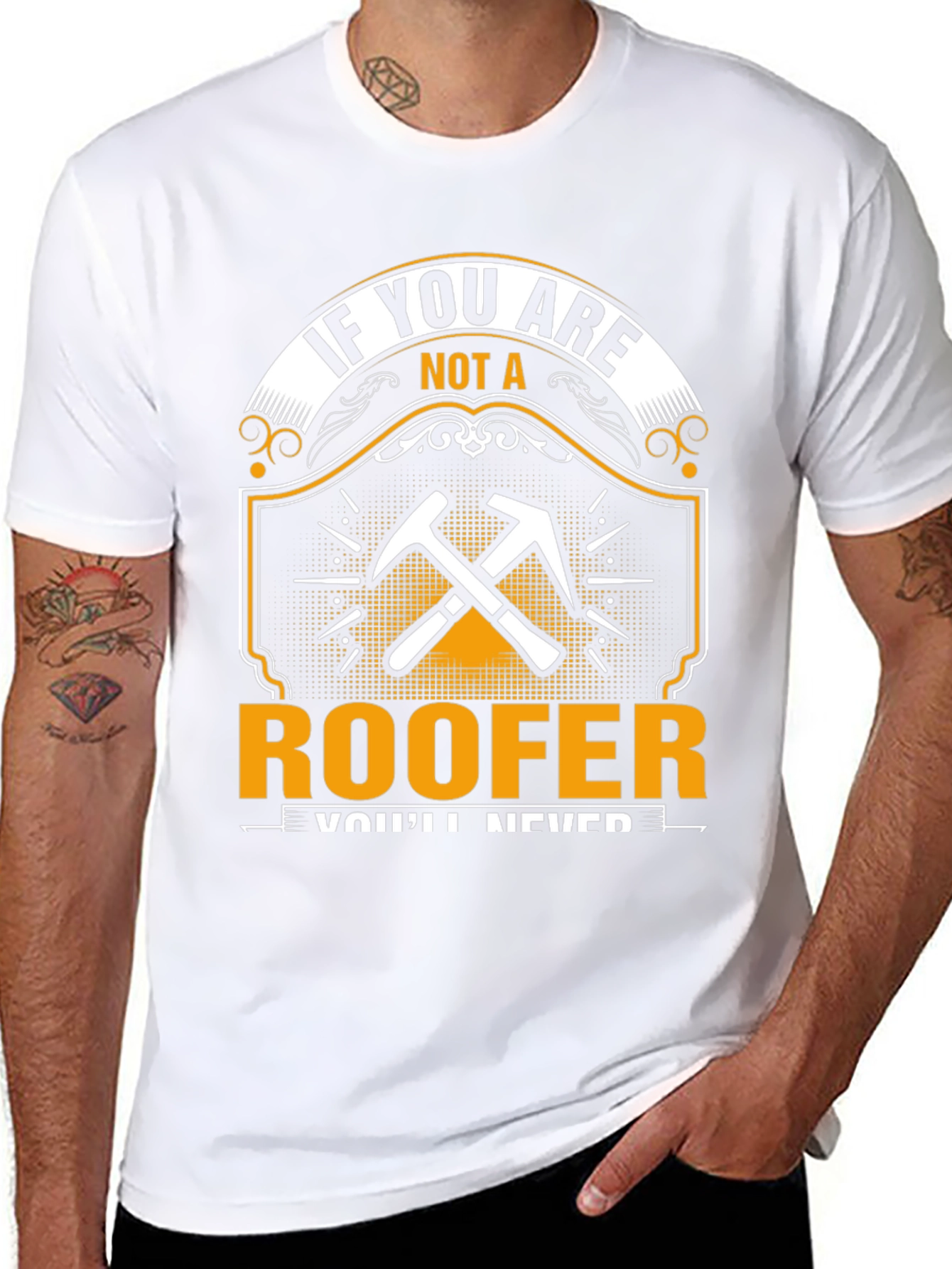 Roofer T-Shirt - If You Are Not A Roofer