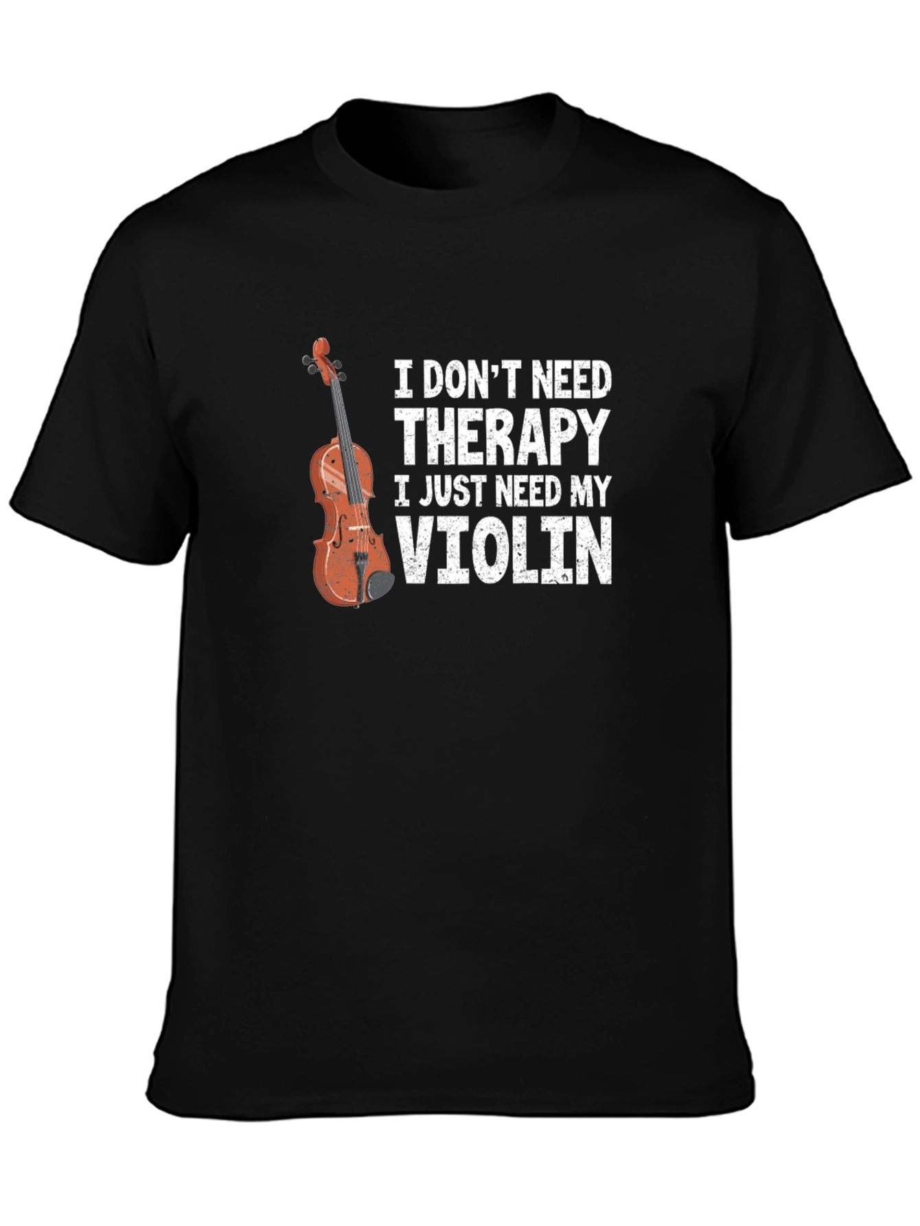 I Dont Need Therapy Violin Graphic T-Shirt