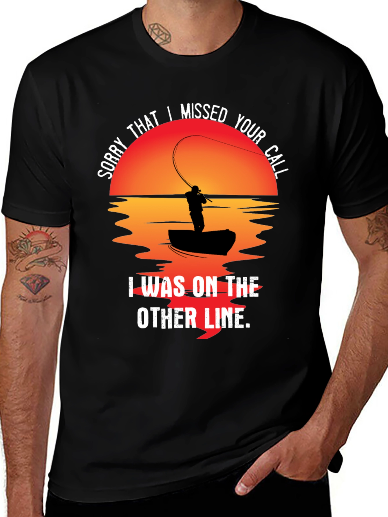 Sorry I Missed Your Call Fishing T-Shirt