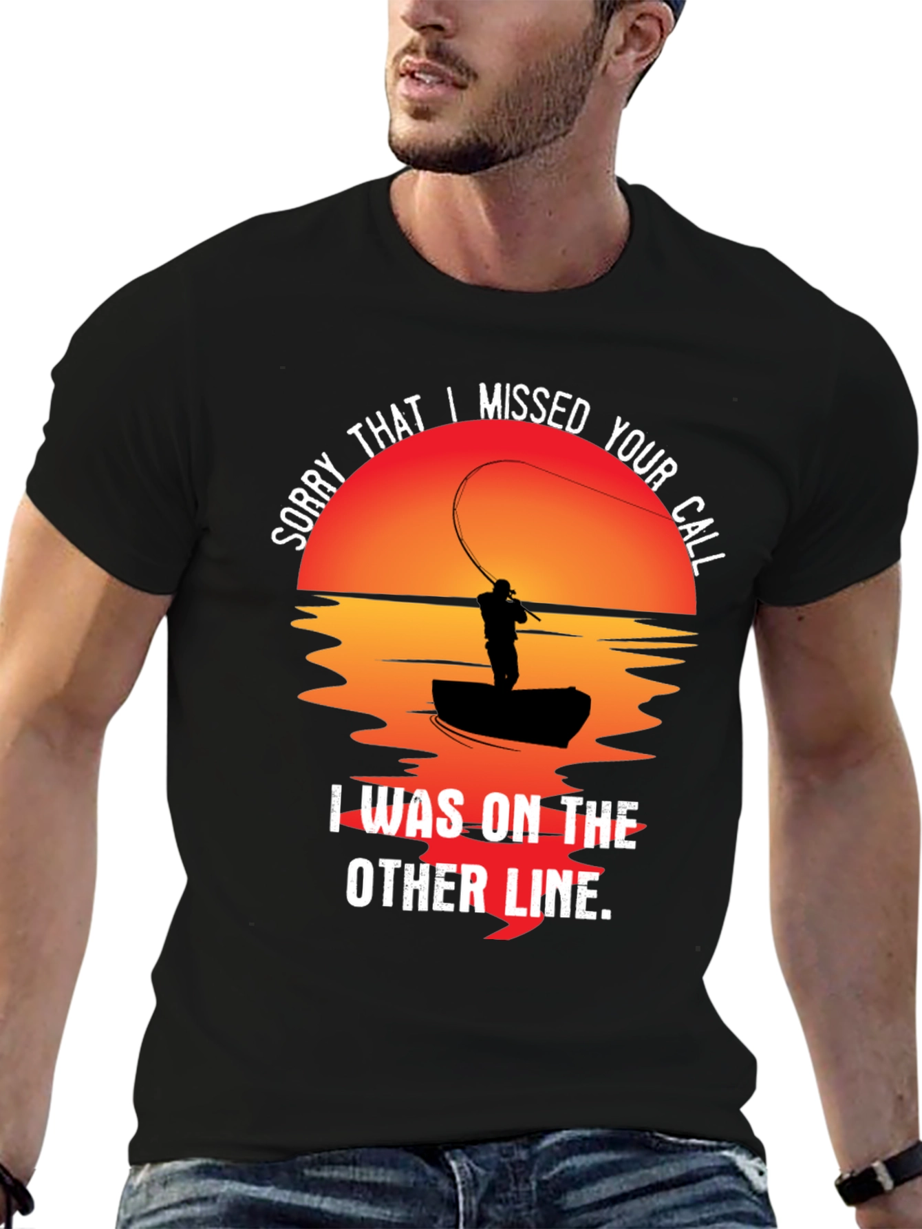 Sorry I Missed Your Call Fishing T-Shirt