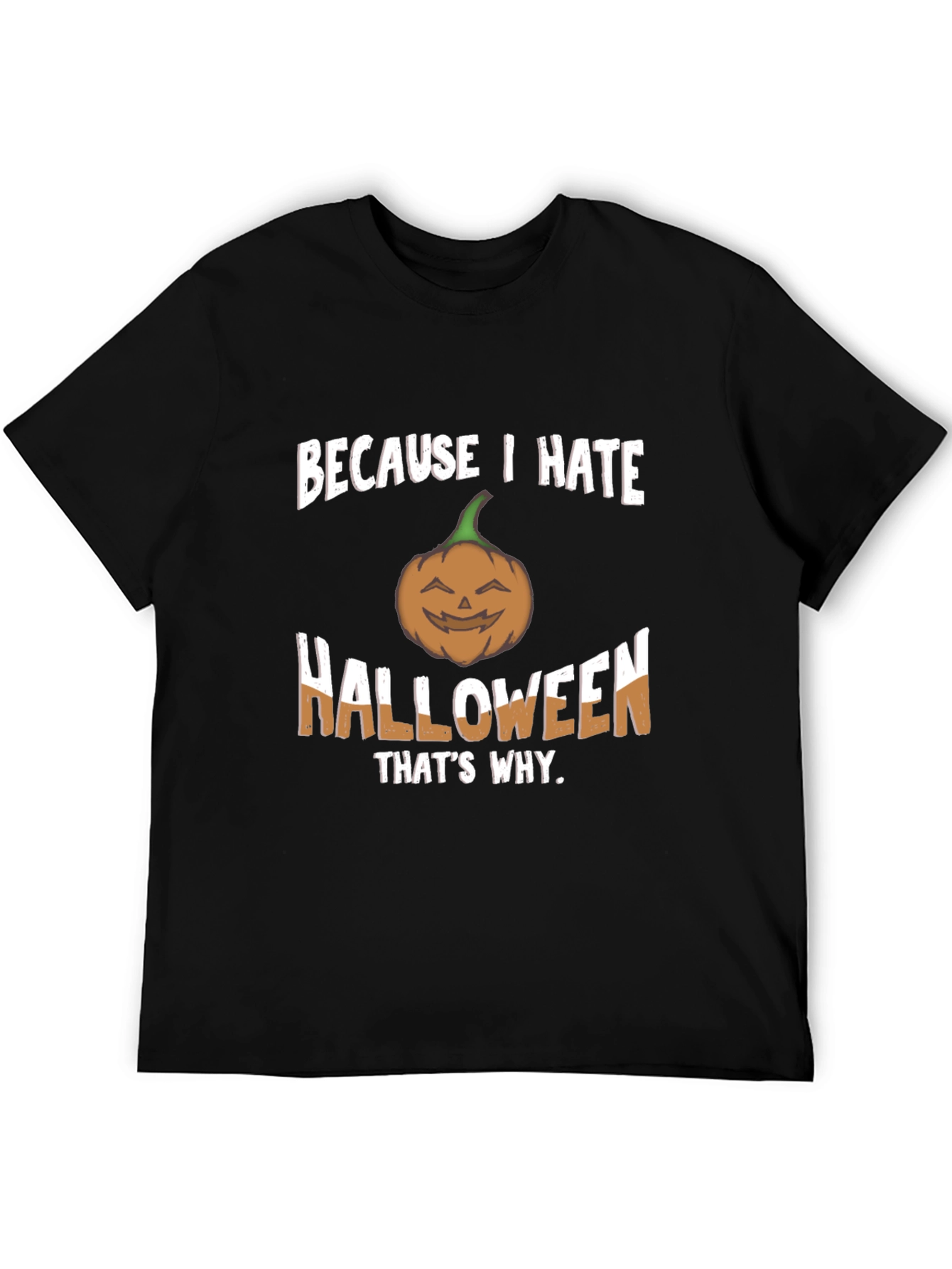 Because I Hate Halloween T-Shirt
