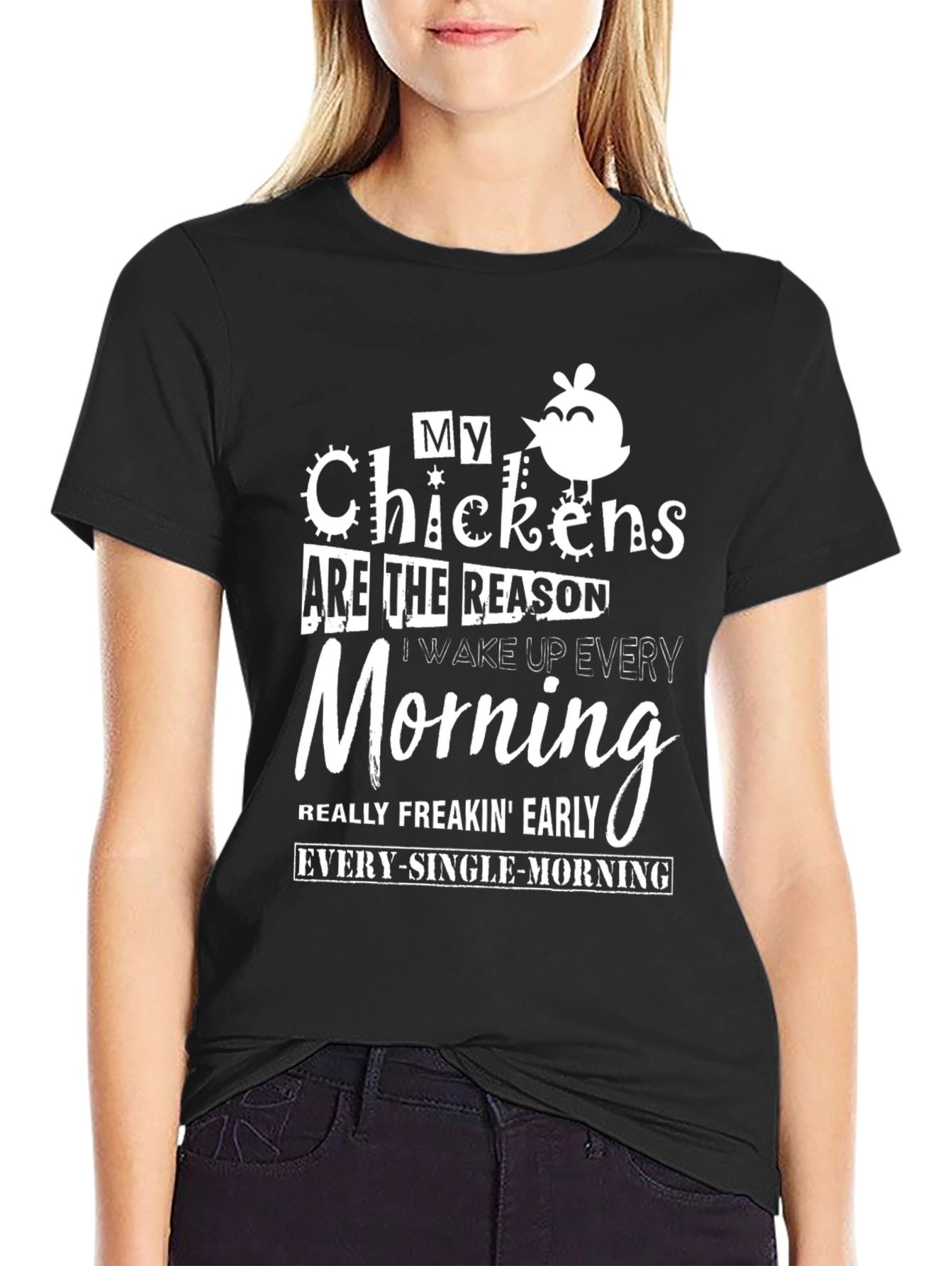 My Chickens Are The Reason T-Shirt