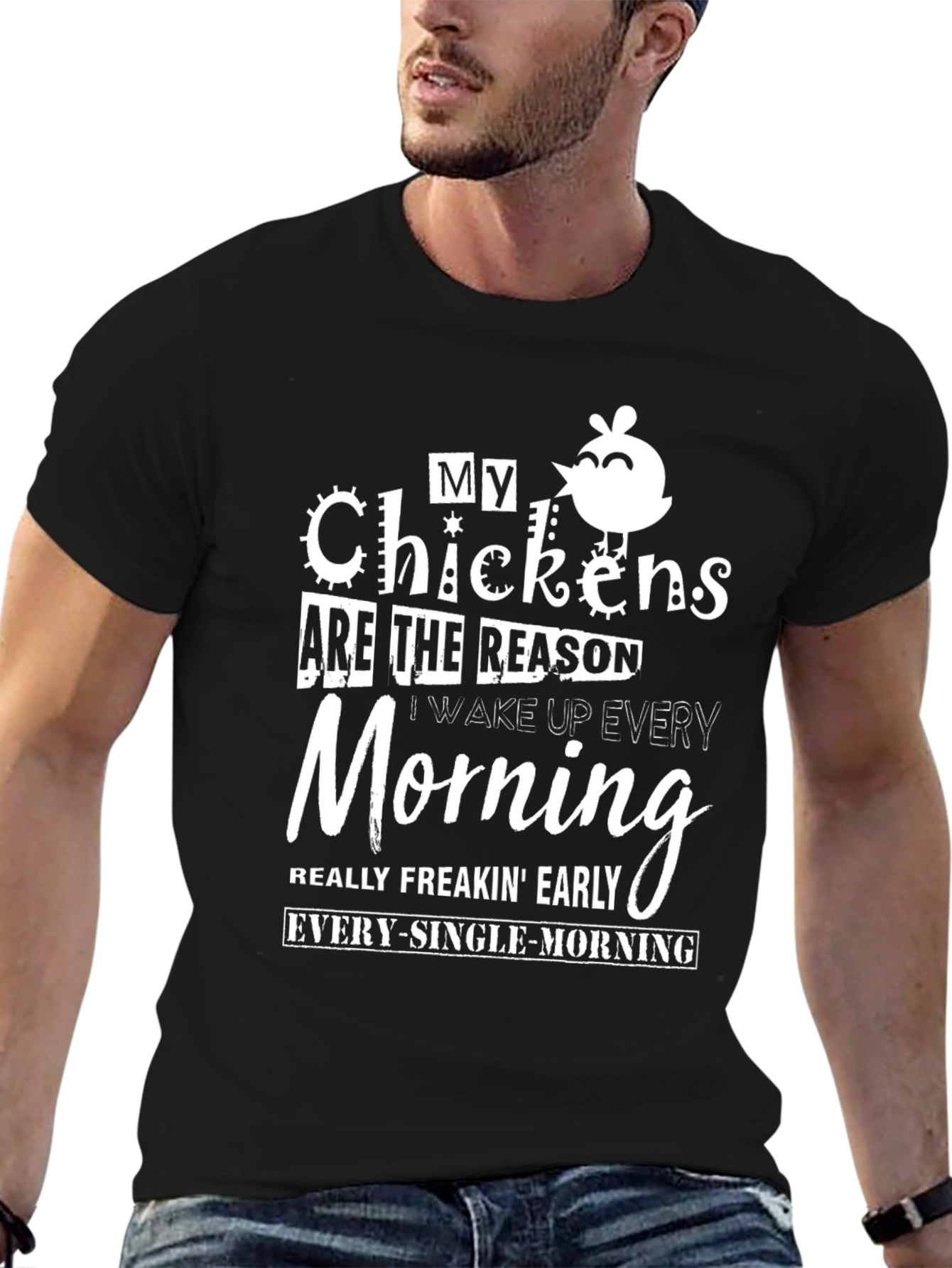 My Chickens Are The Reason T-Shirt