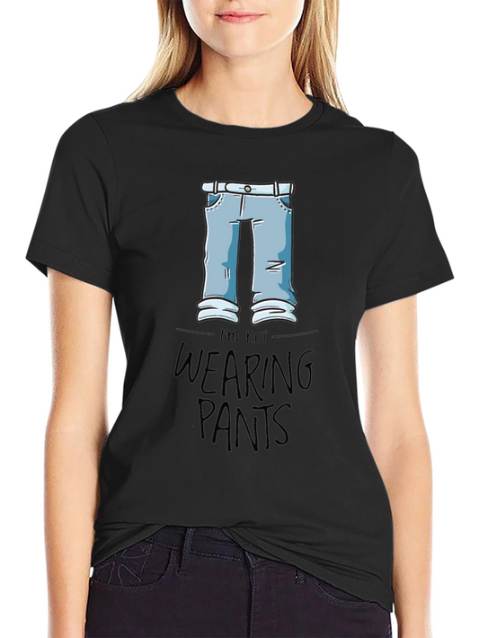 Funny Im Not Wearing Pants Graphic Tee