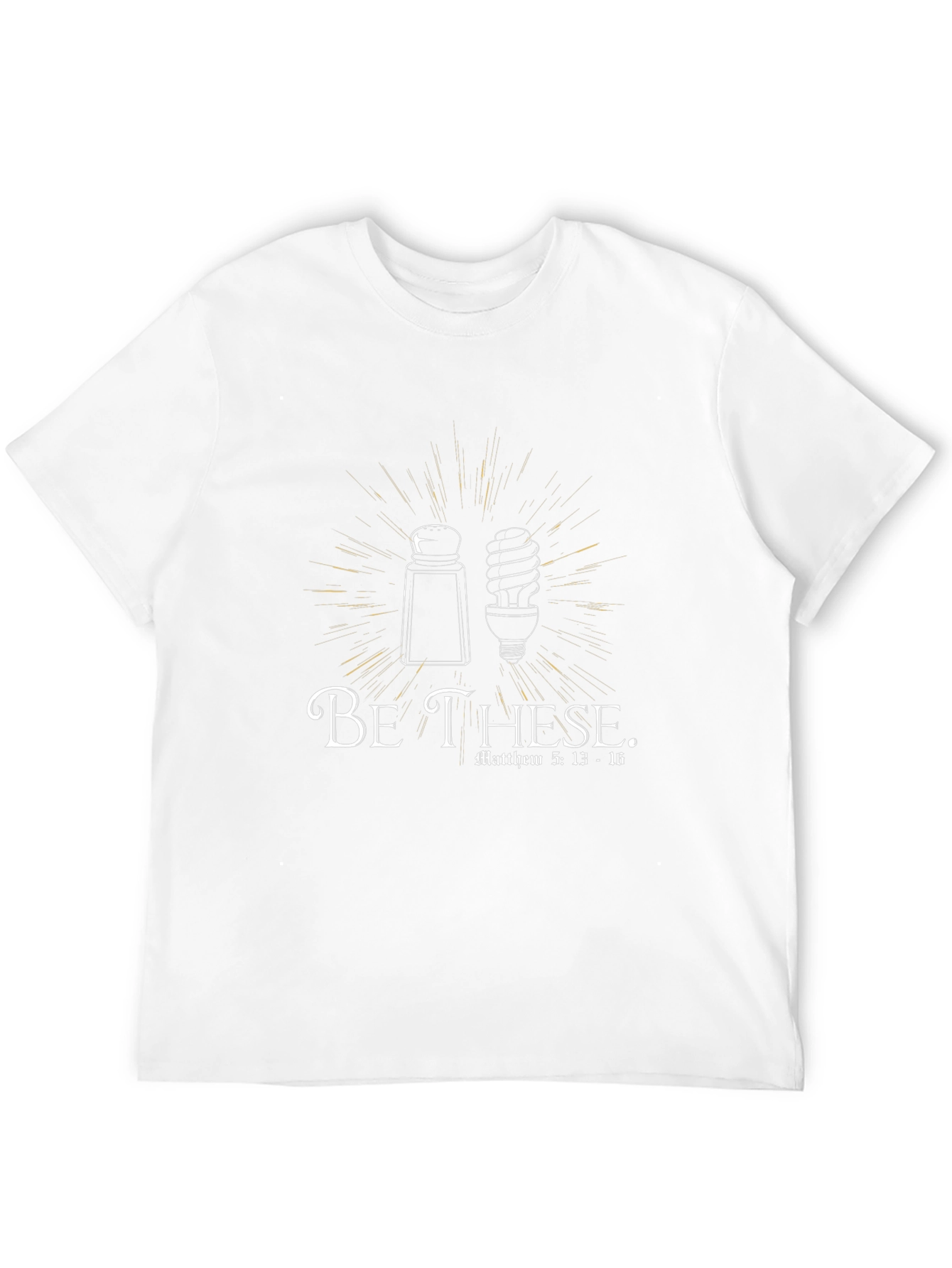 Be These T-Shirt: Salt & Light Design