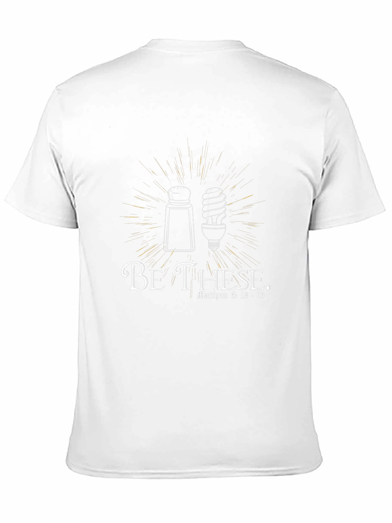 Be These T-Shirt: Salt & Light Design