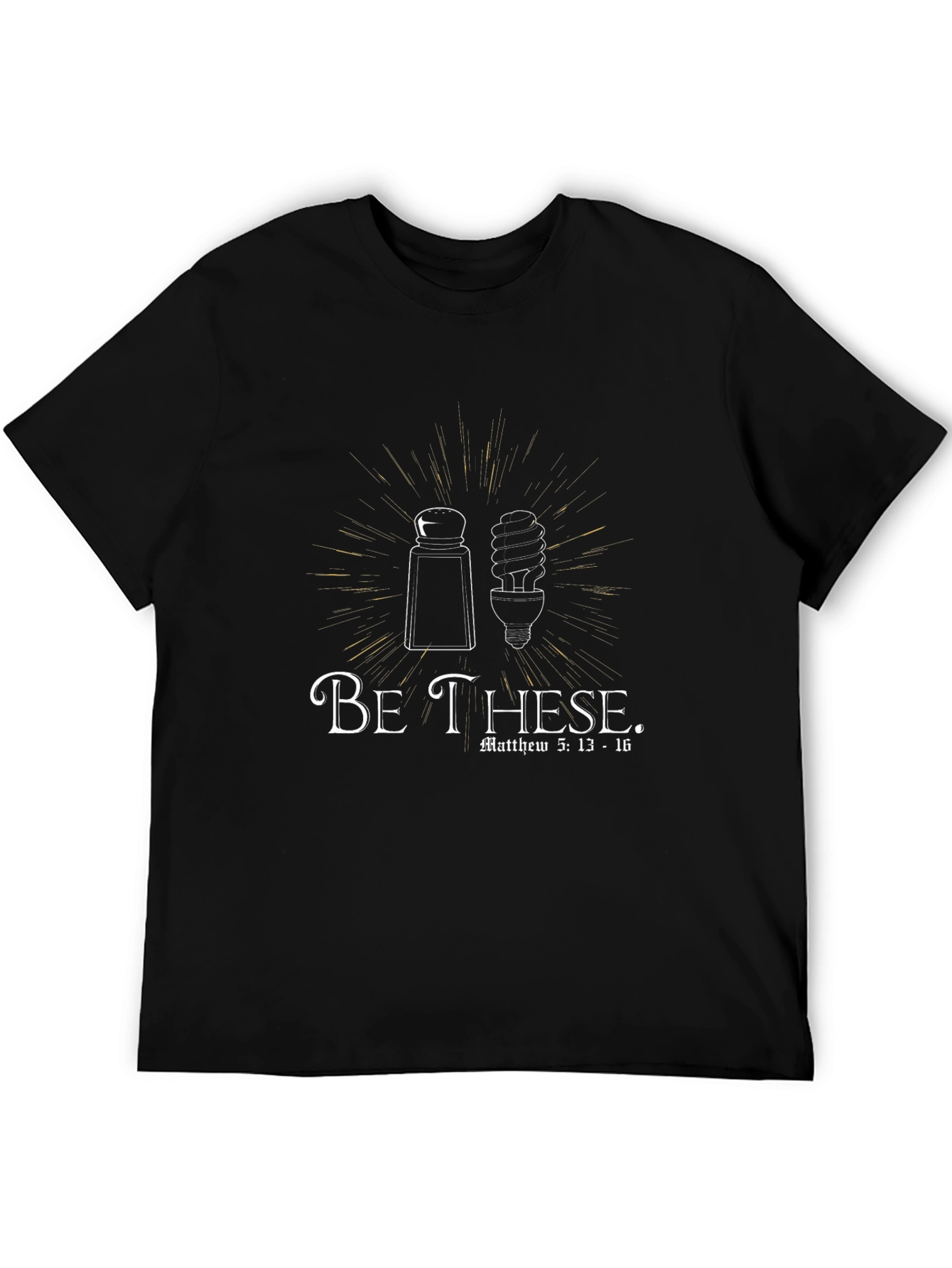 Be These T-Shirt: Salt & Light Design