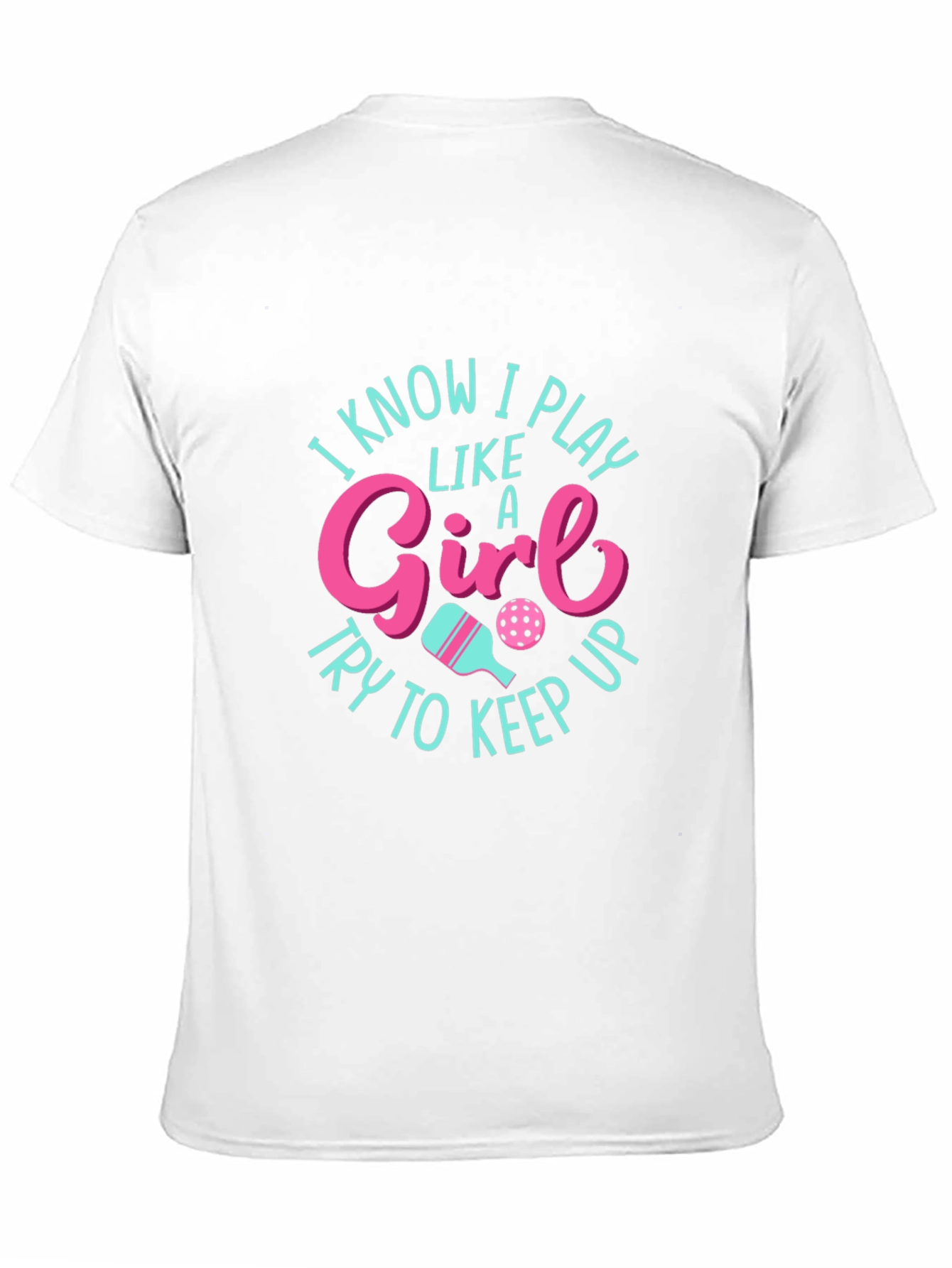Play Like a Girl T-Shirt: Pickleball Design Tee