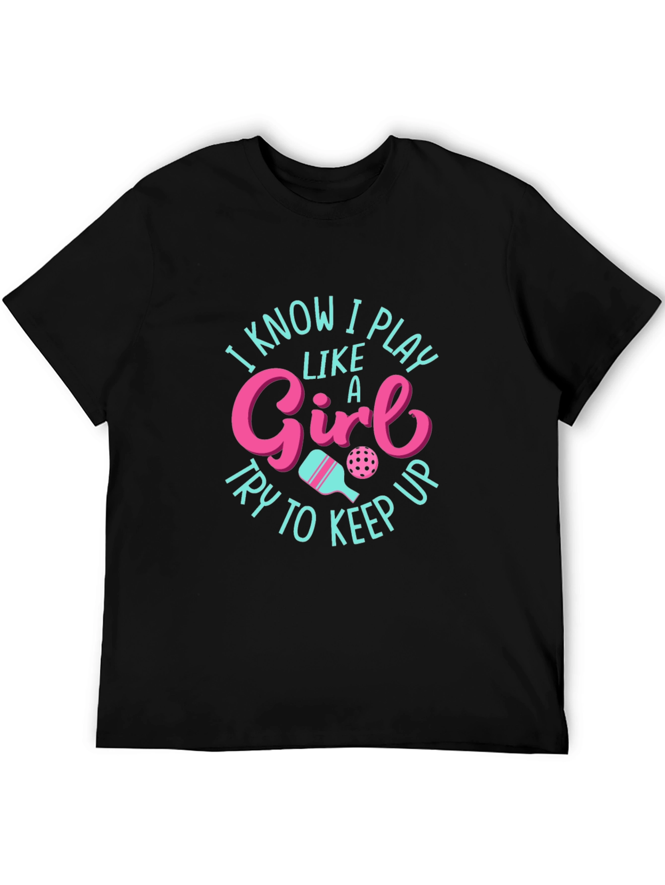 Play Like a Girl T-Shirt: Pickleball Design Tee
