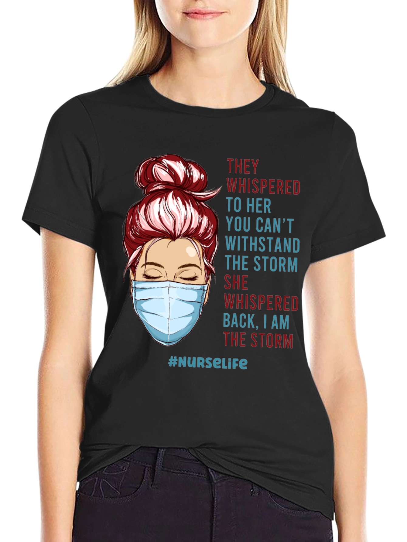 Nurse Life T-Shirt: I Am The Storm