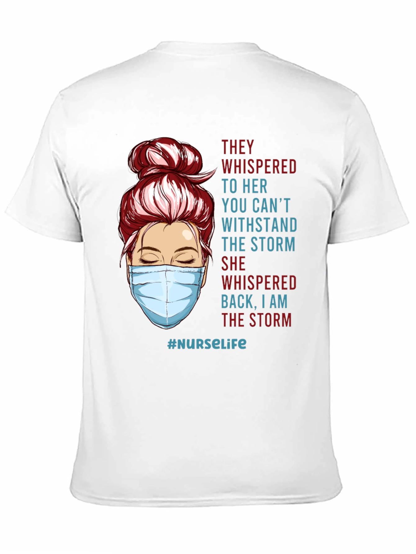 Nurse Life T-Shirt: I Am The Storm
