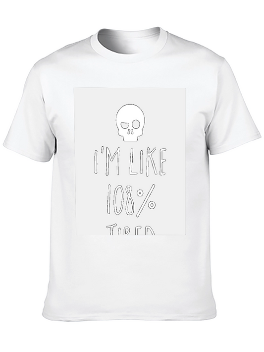 Humorous Im Like 108% Tired Skull Graphic T-Shirt