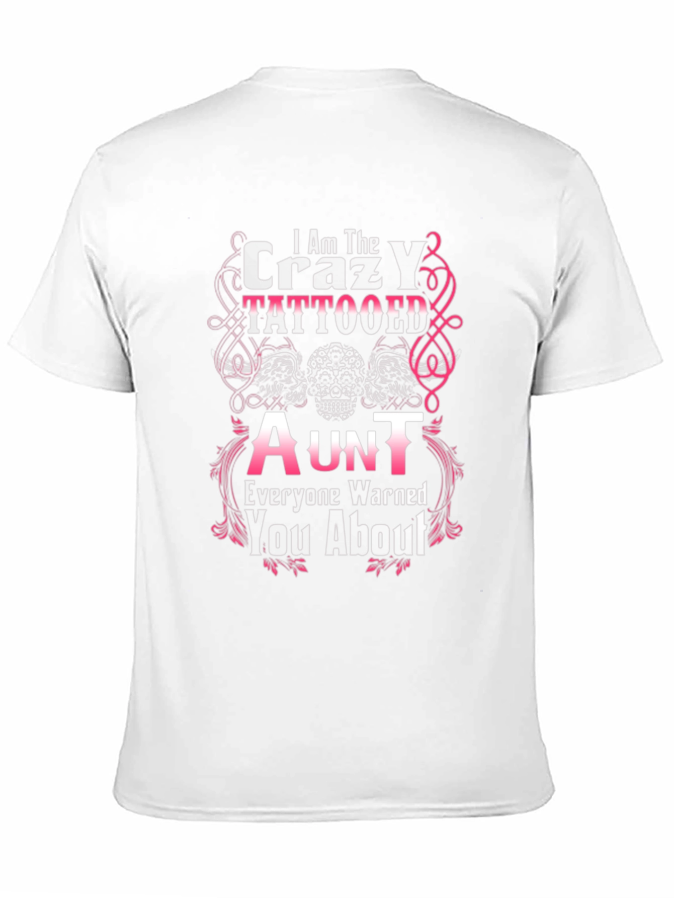 Crazy Tattooed Aunt T-Shirt - Warned You About