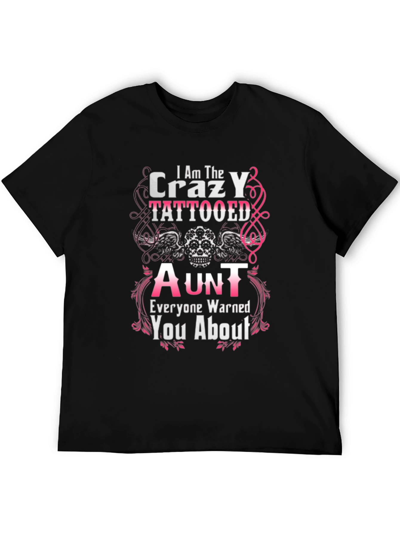 Crazy Tattooed Aunt T-Shirt - Warned You About