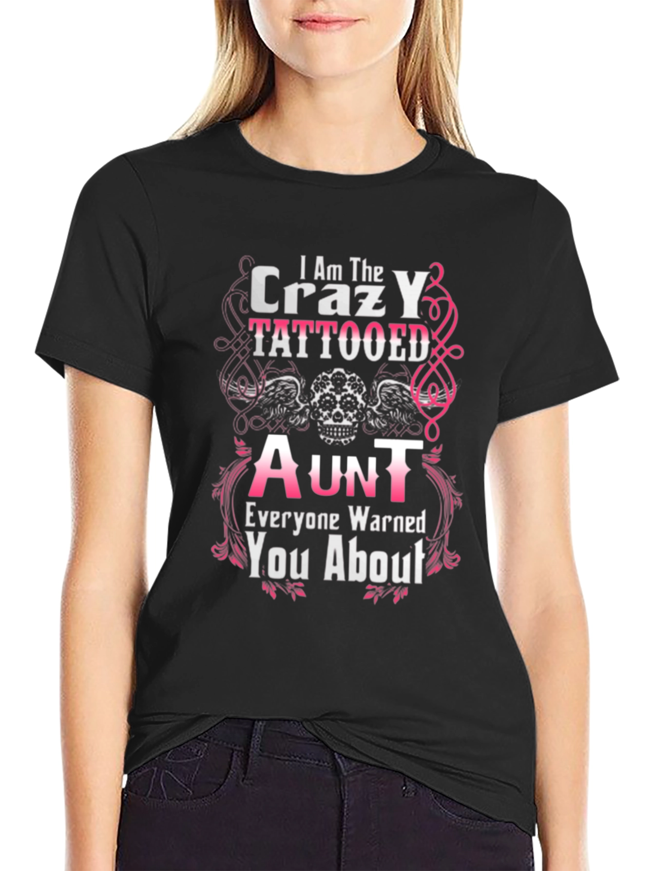 Crazy Tattooed Aunt T-Shirt - Warned You About