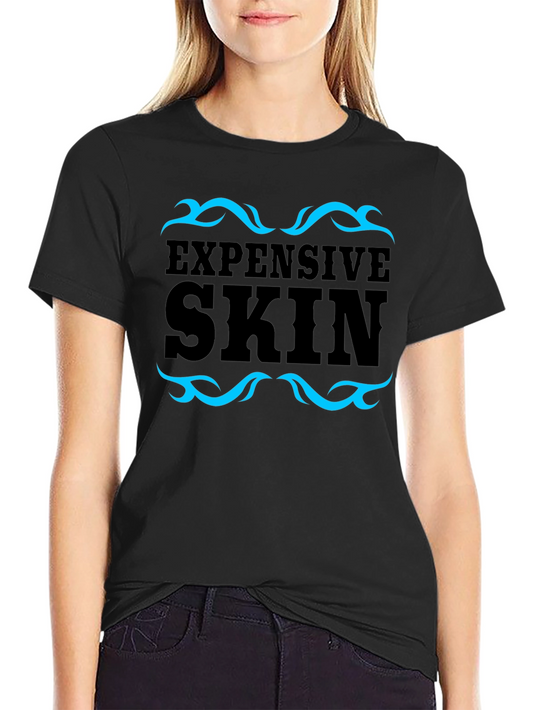 Expensive Skin T-Shirt - Trendy Graphic Tee
