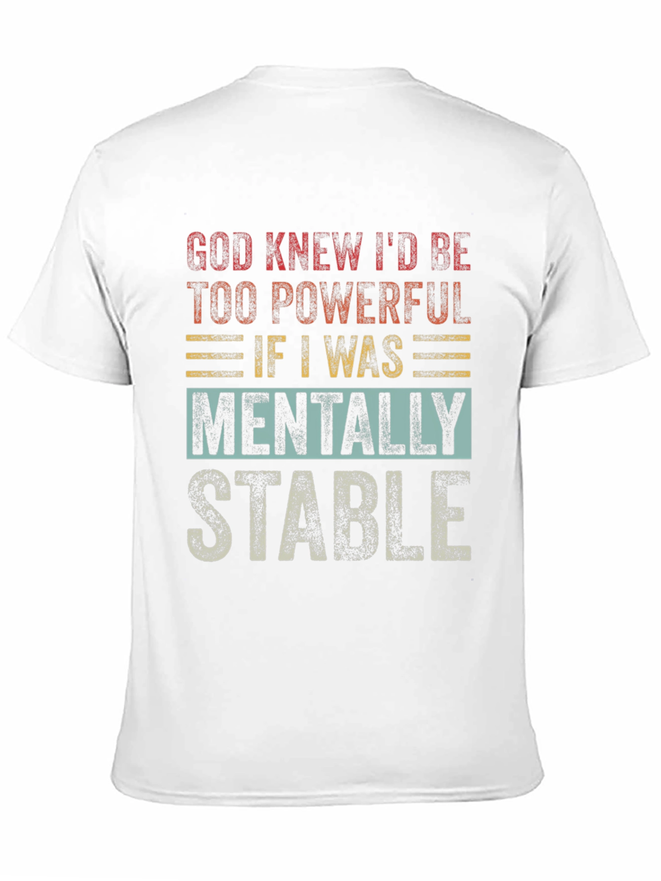 Funny Mental Stability T-Shirt - Powerful Tee