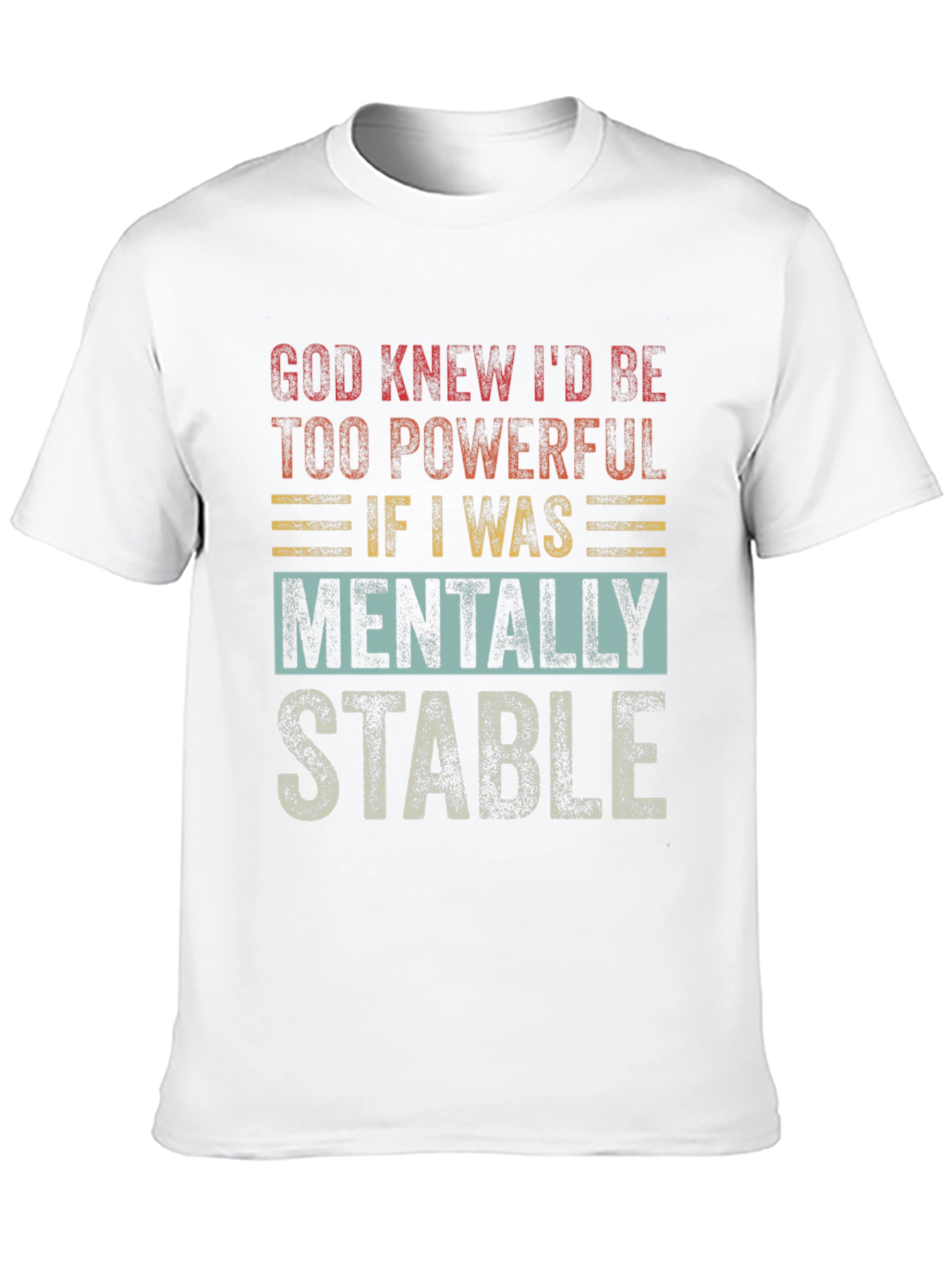 Funny Mental Stability T-Shirt - Powerful Tee