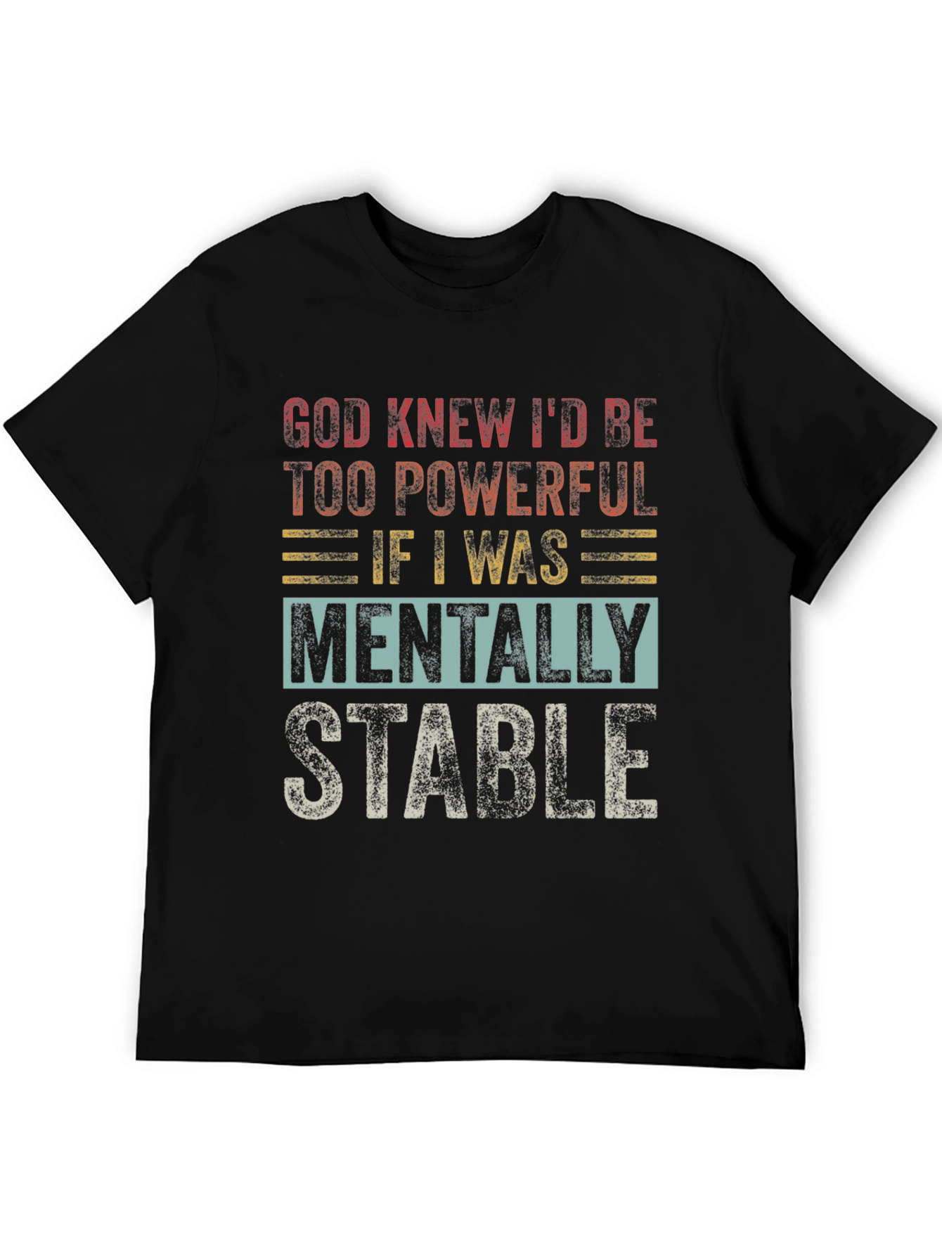 Funny Mental Stability T-Shirt - Powerful Tee