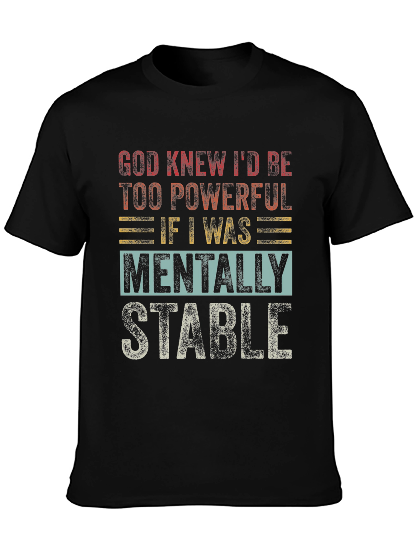 Funny Mental Stability T-Shirt - Powerful Tee