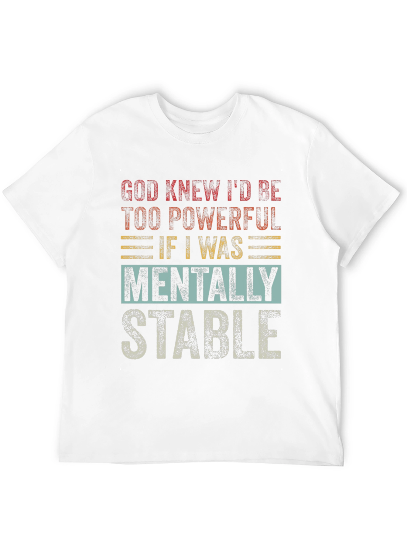 Funny Mental Stability T-Shirt - Powerful Tee