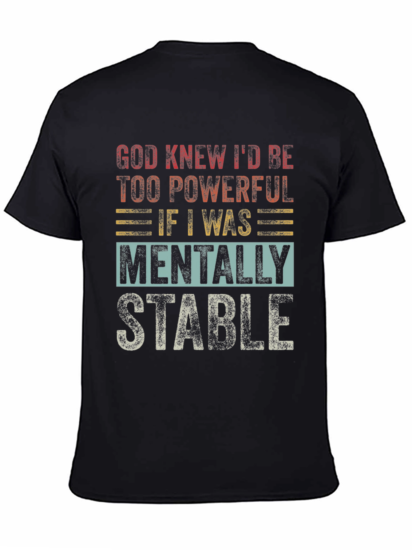 Funny Mental Stability T-Shirt - Powerful Tee