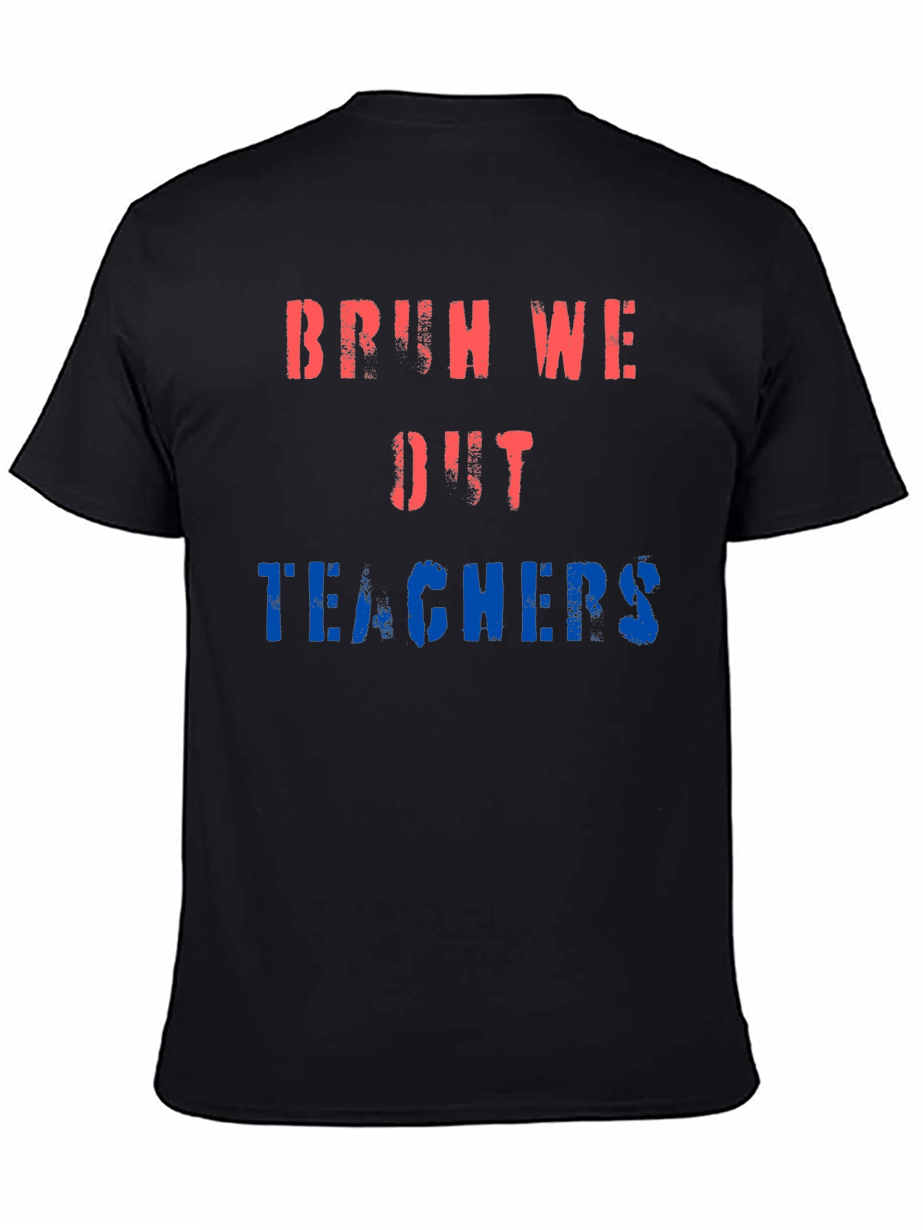 Bruh We Out Teachers Graphic T-Shirt
