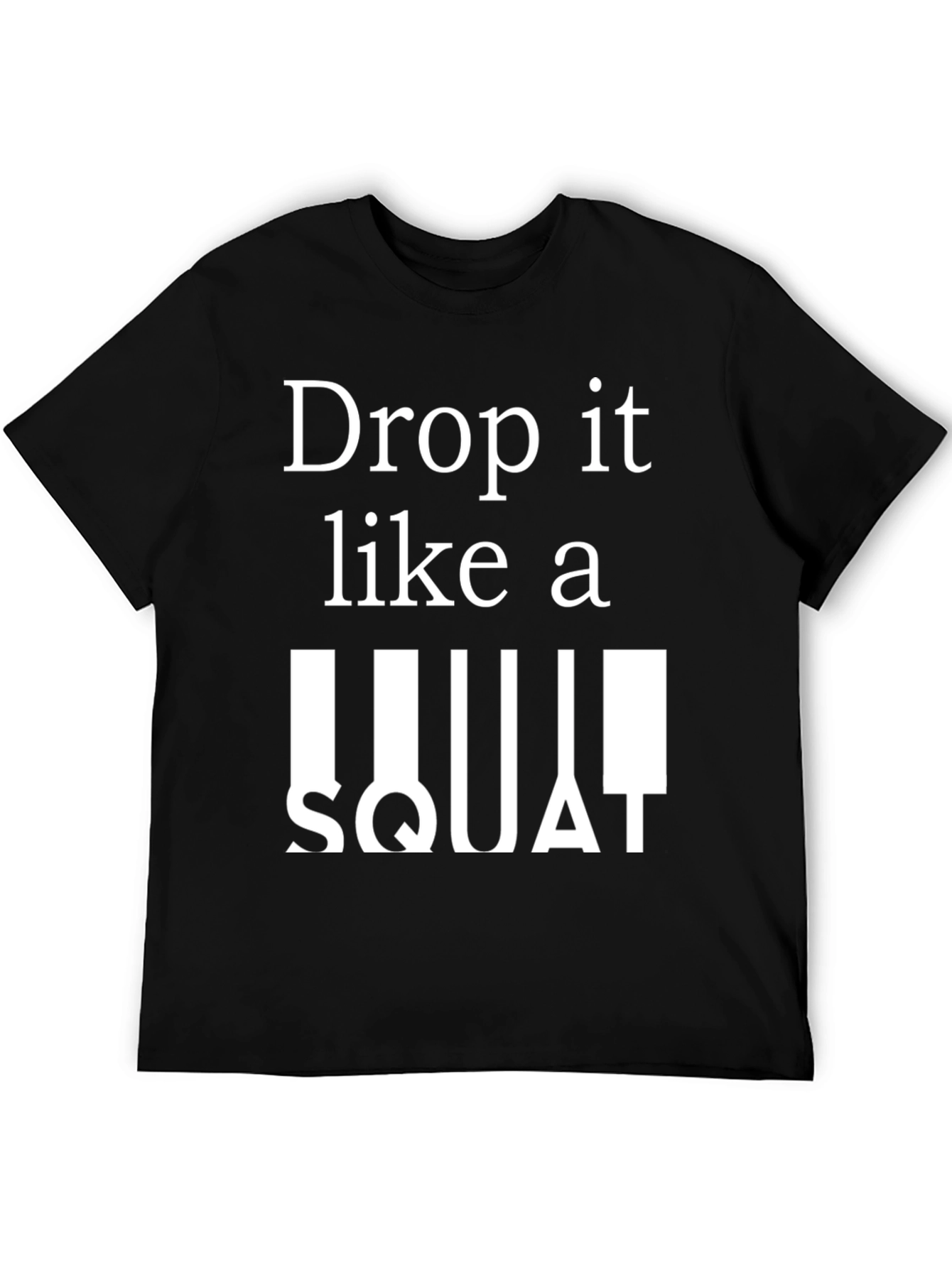 Drop It Like A Squat Graphic Tee