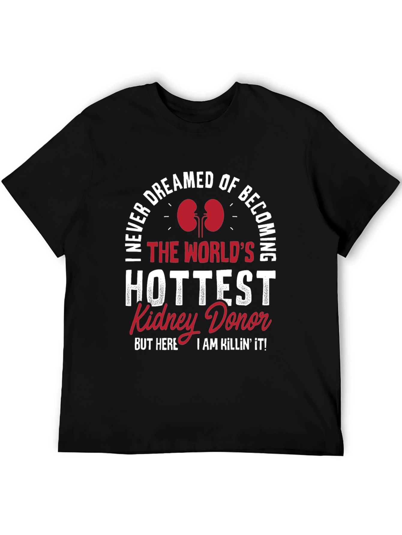 Hottest Kidney Donor Graphic T-Shirt