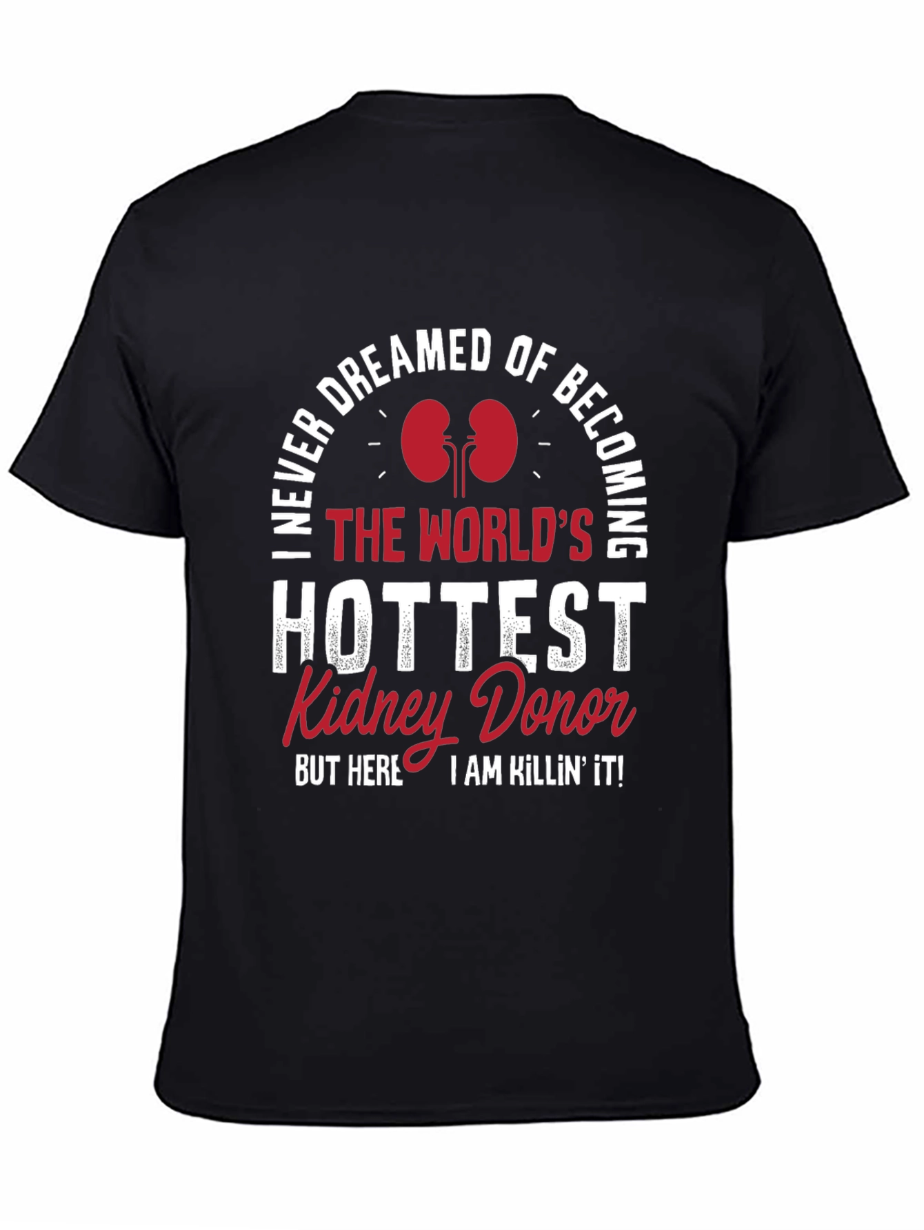 Hottest Kidney Donor Graphic T-Shirt