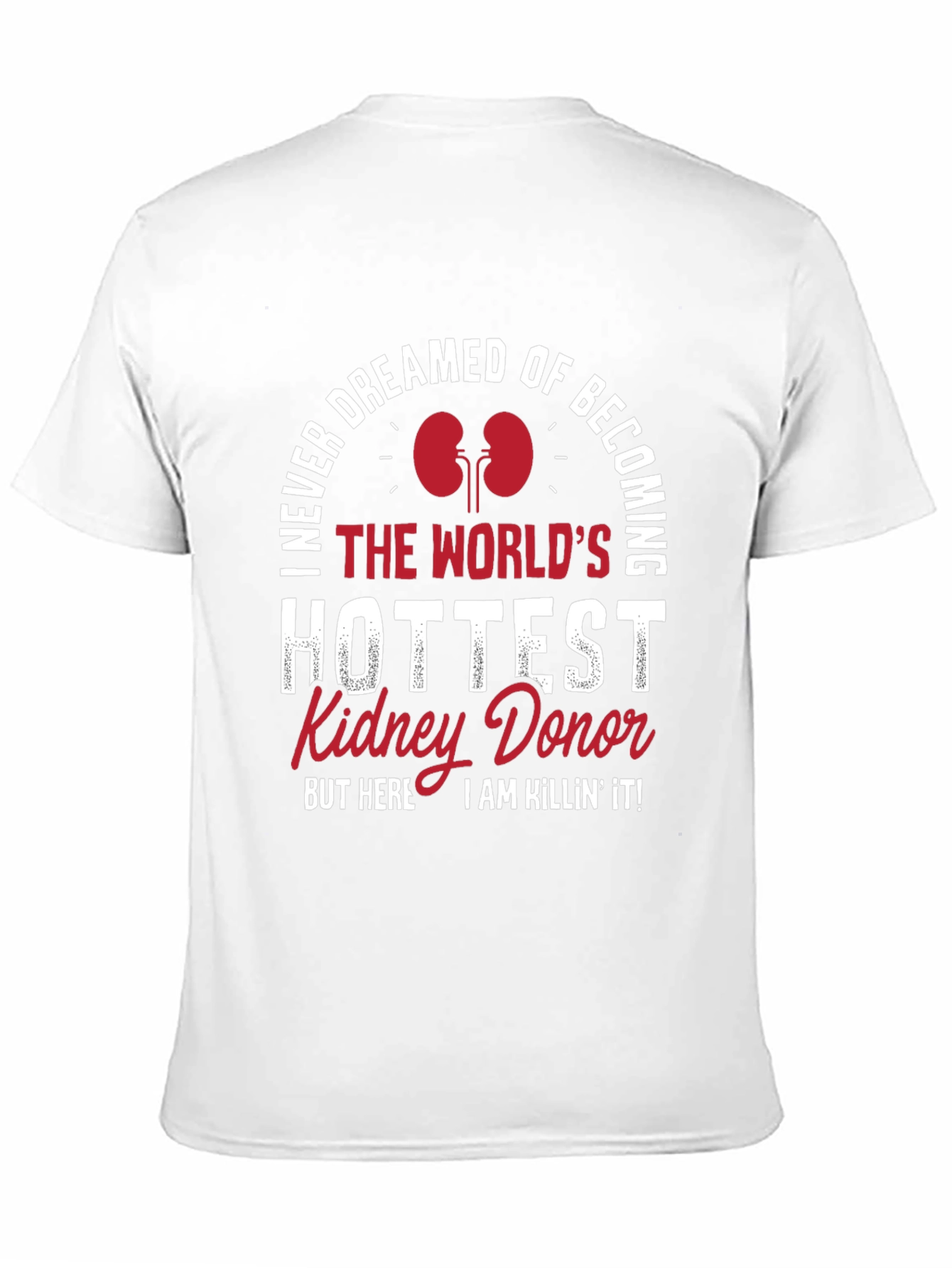 Hottest Kidney Donor Graphic T-Shirt