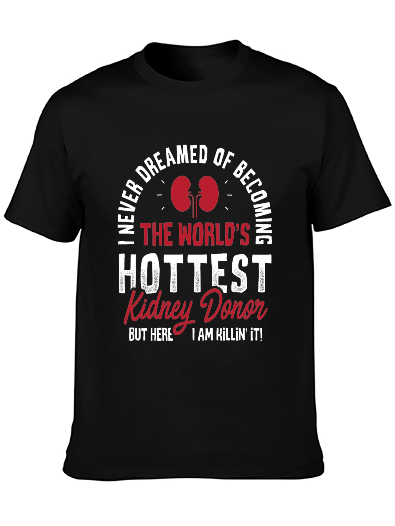 Hottest Kidney Donor Graphic T-Shirt
