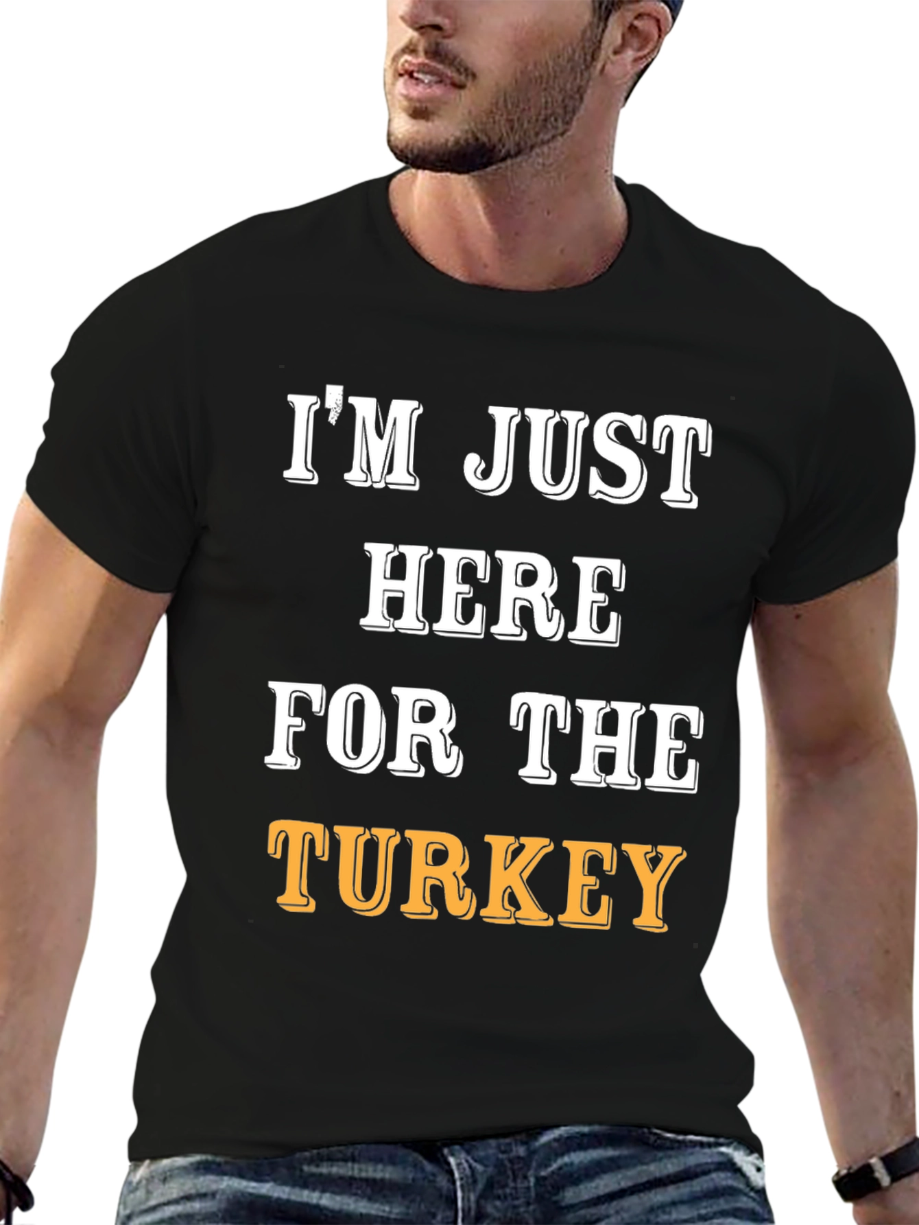 Im Just Here For The Turkey Funny T-Shirt