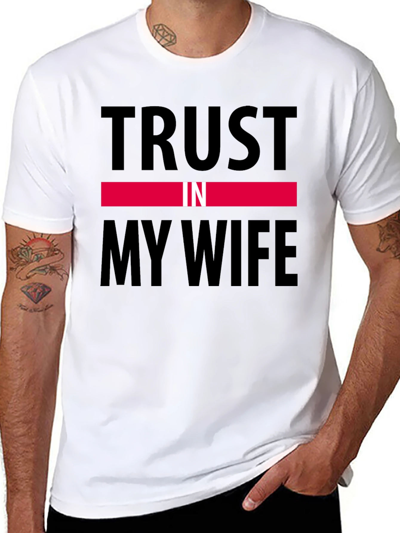 Trust in My Wife Funny Graphic T-Shirt